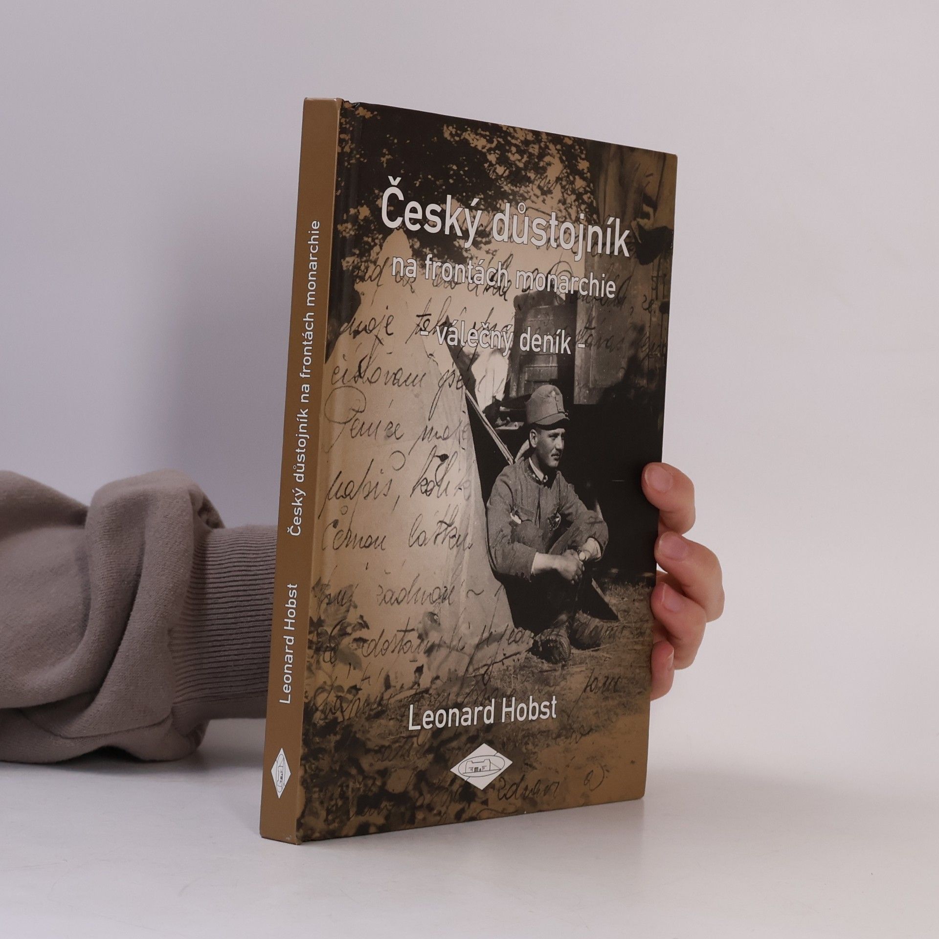 Leonard Hobst Český důstojník na frontách monarchie