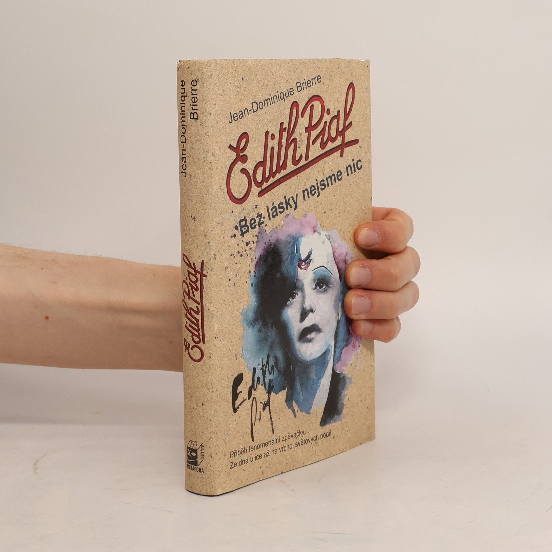 Jean Dominique Brierre Edith Piaf : bez lásky nejsme nic