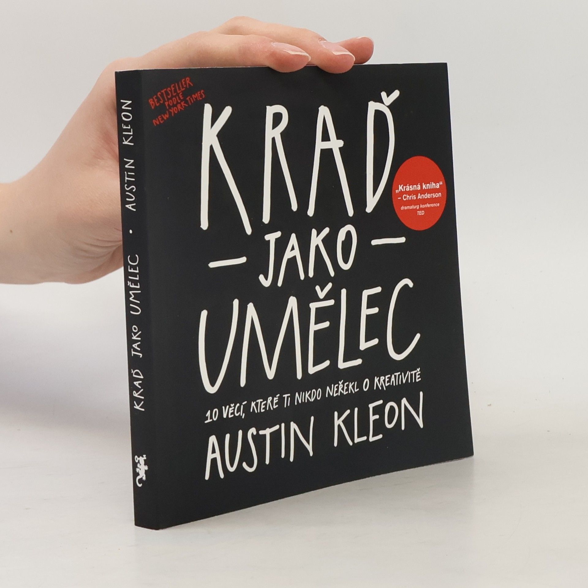 Austin Kleon Kraď jako umělec. 10 věcí, které ti nikdo neřekl o kreativitě
