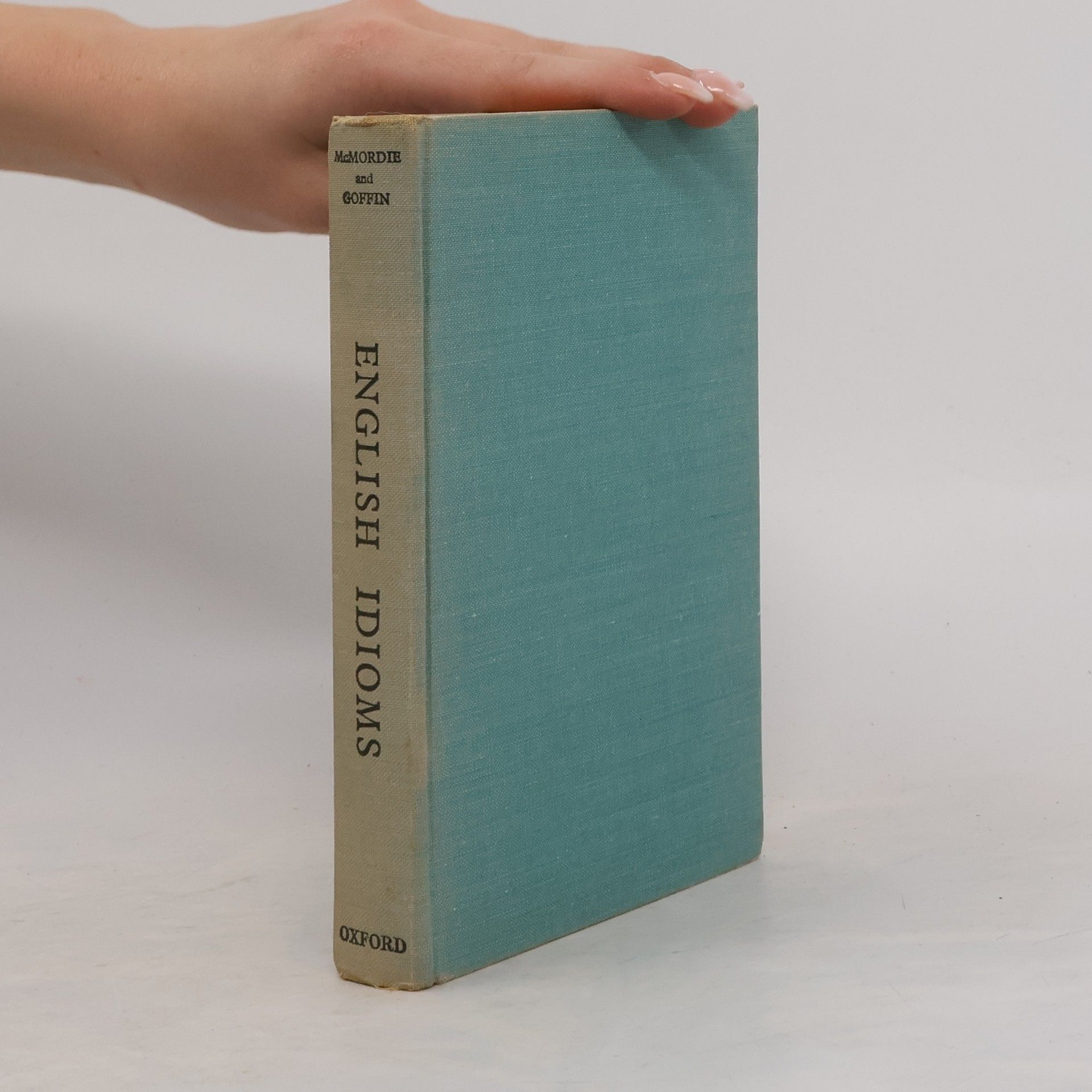 W. McMordrie English Idioms and How to Use Them