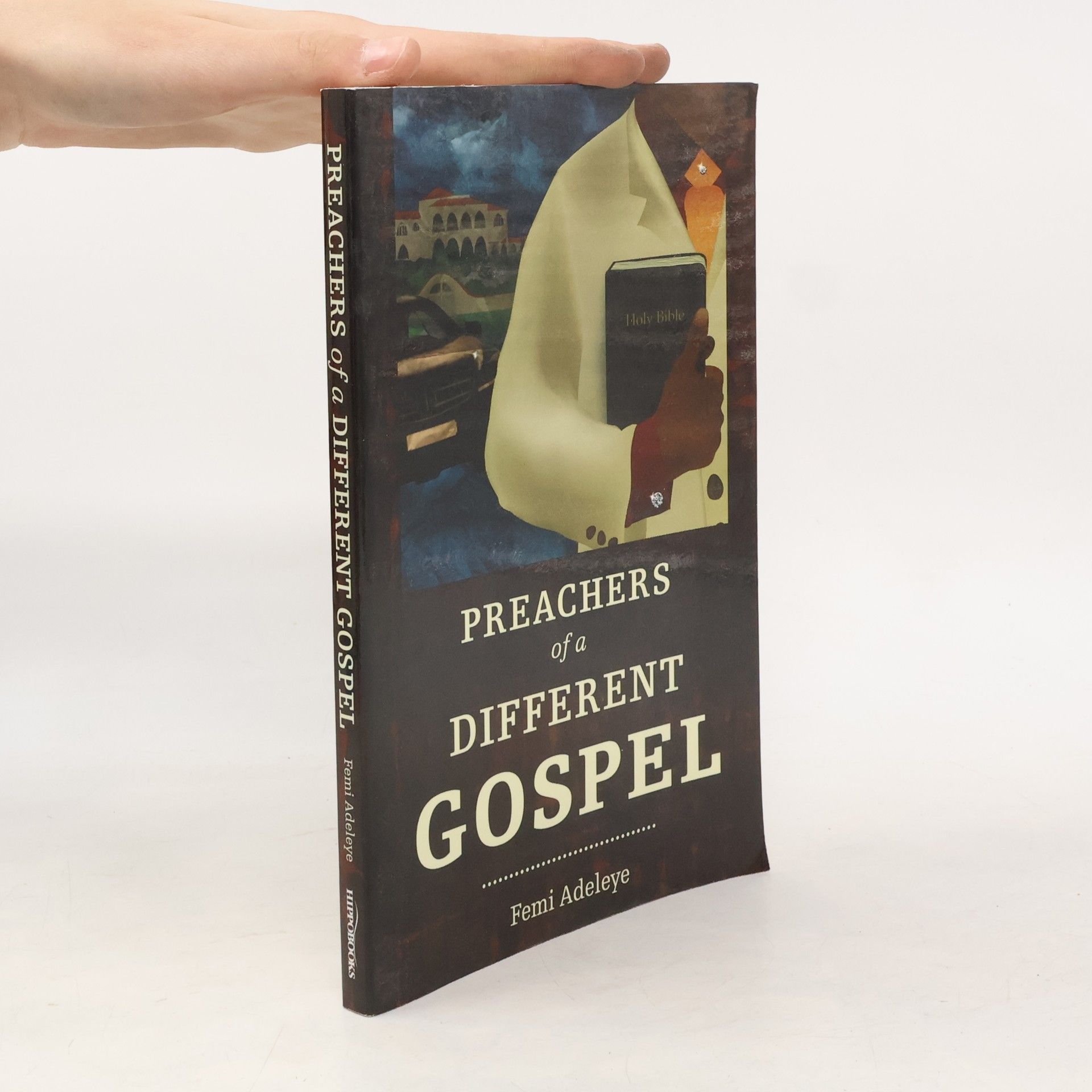 Femi B. Adeleye The Preachers of a Different Gospel