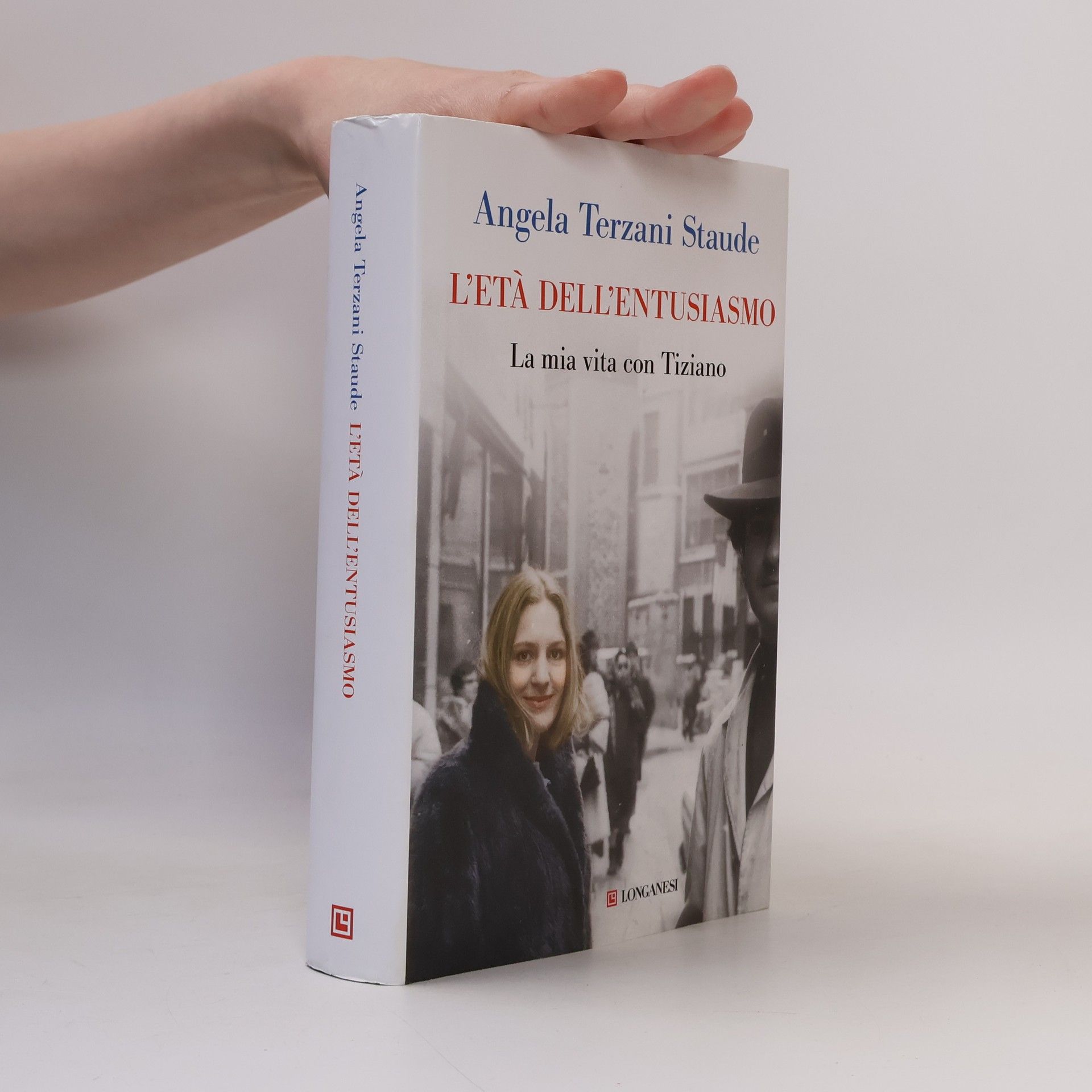 Angela Terzani Staude L'età dell'entusiasmo. La mia vita con Tiziano