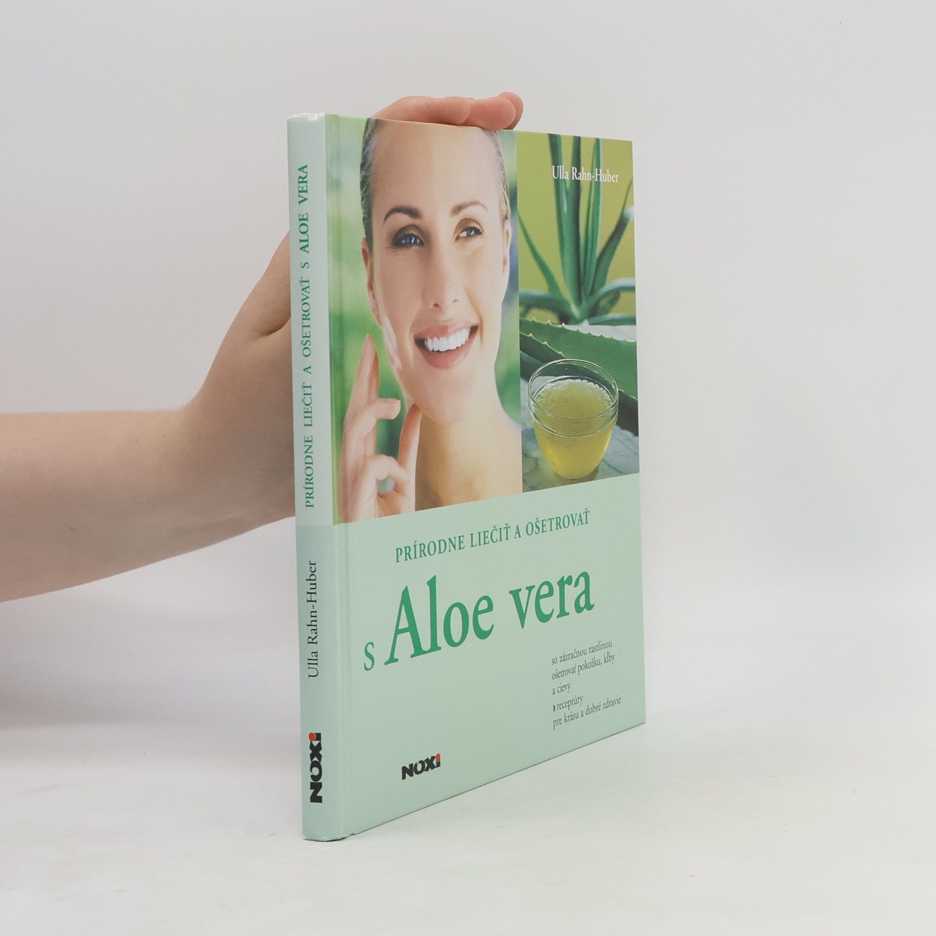 . Ulla Rahn Huber prel. Drahoslava Blažejová Prírodne liečiť a ošetrovať s Aloe vera