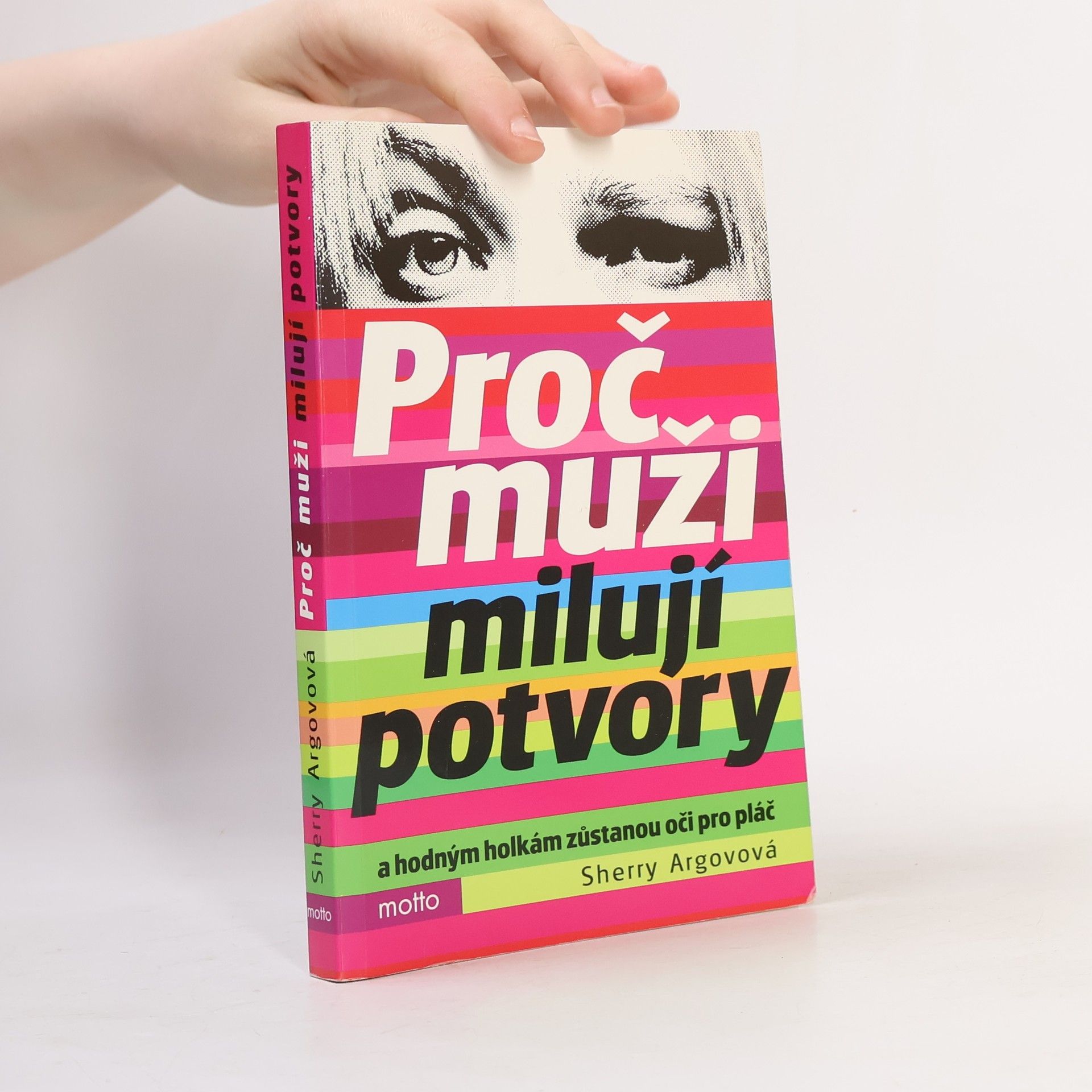 Sherry Argov Proč muži milují potvory a hodným holkám zůstanou oči pro pláč