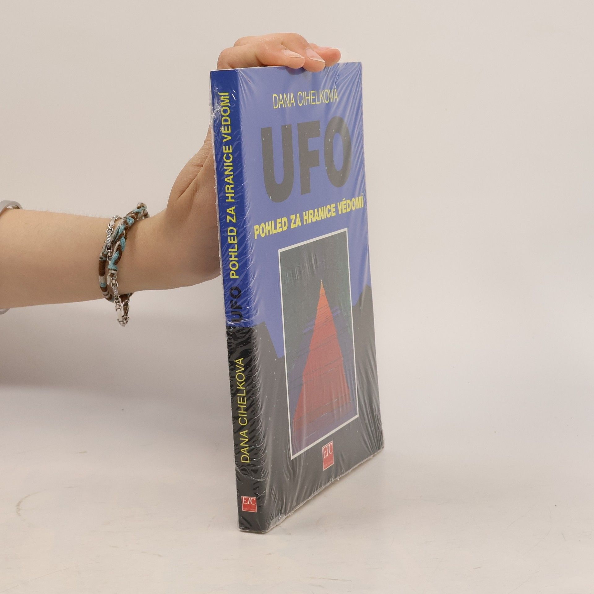 Dana Cihelková UFO - pohled za hranice vědomí