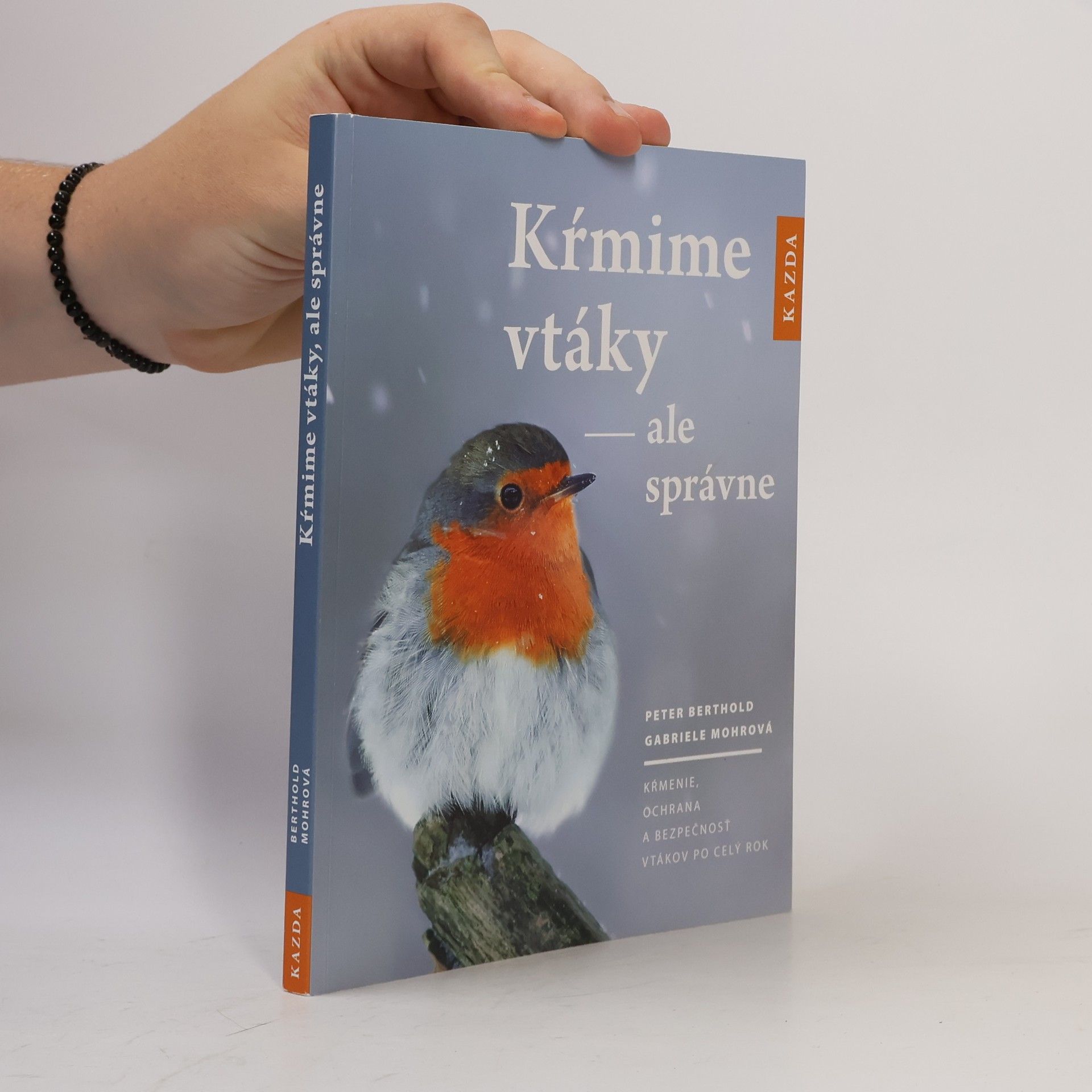 Gabriele Mohr Kŕmime vtáky, ale správne : kŕmenie, ochrana a bezpečnosť vtákov po celý rok
