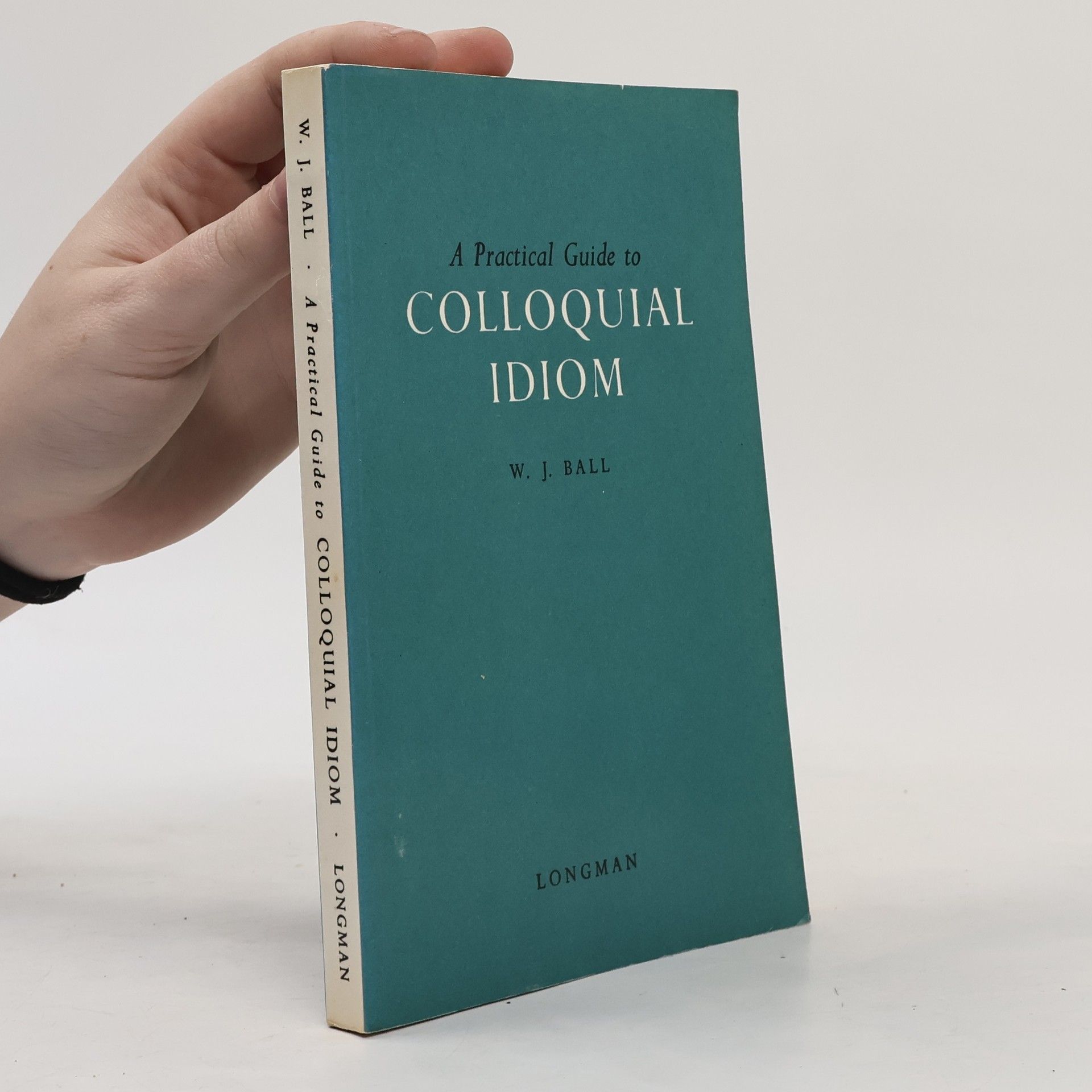 Wilson James Ball A practical guide to colloquial idiom