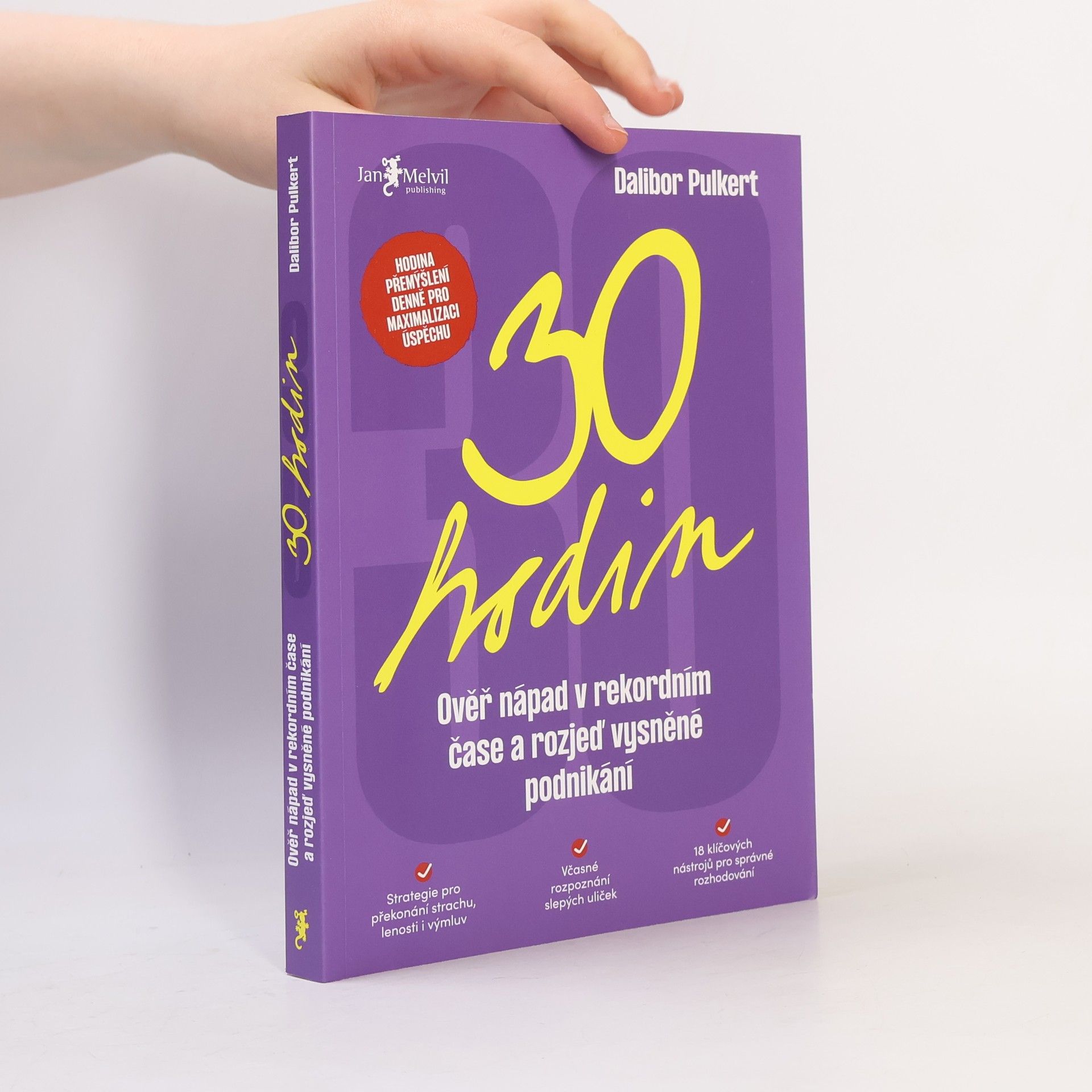 Dalibor Pulkert 30 hodin. Ověř nápad v rekordním čase a rozjeď vysněné podnikání