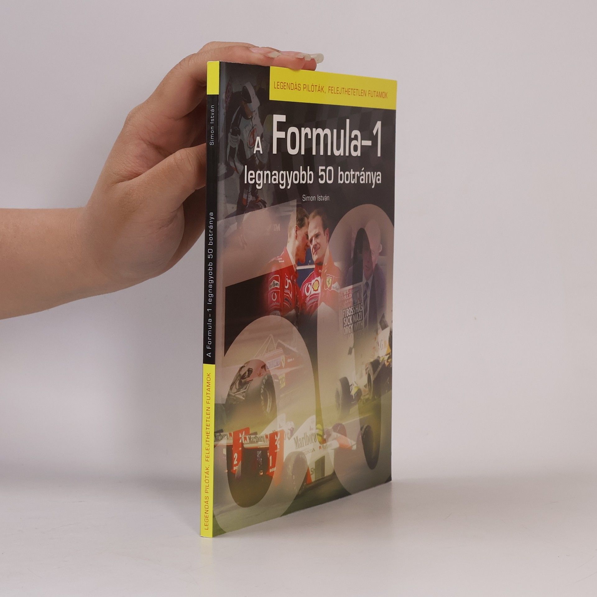 István Simon Legendás pilóták, felejthetetlen futamok: A Formula-1 legnagyobb 50 botránya
