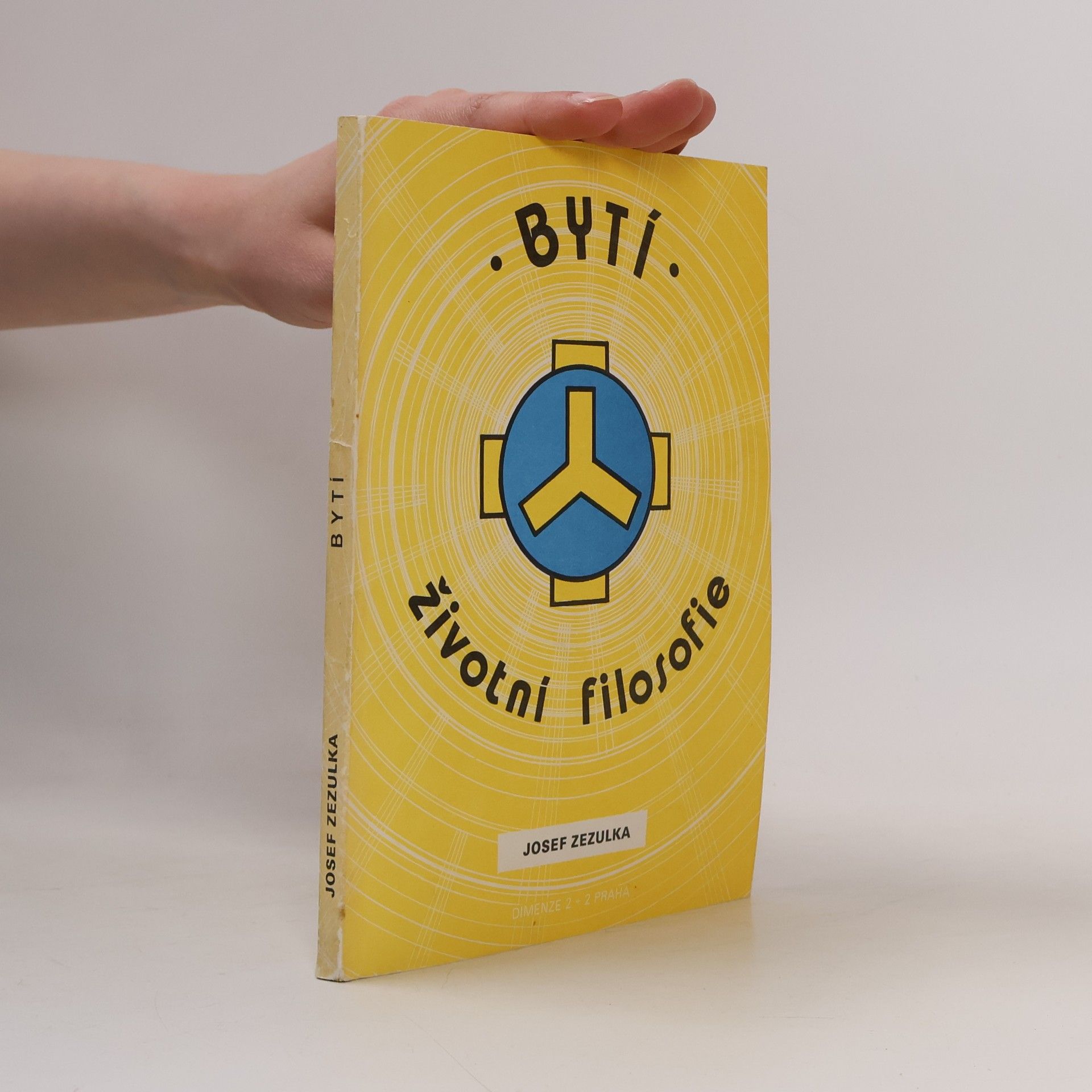 Josef Zezulka Bytí : životní filosofie