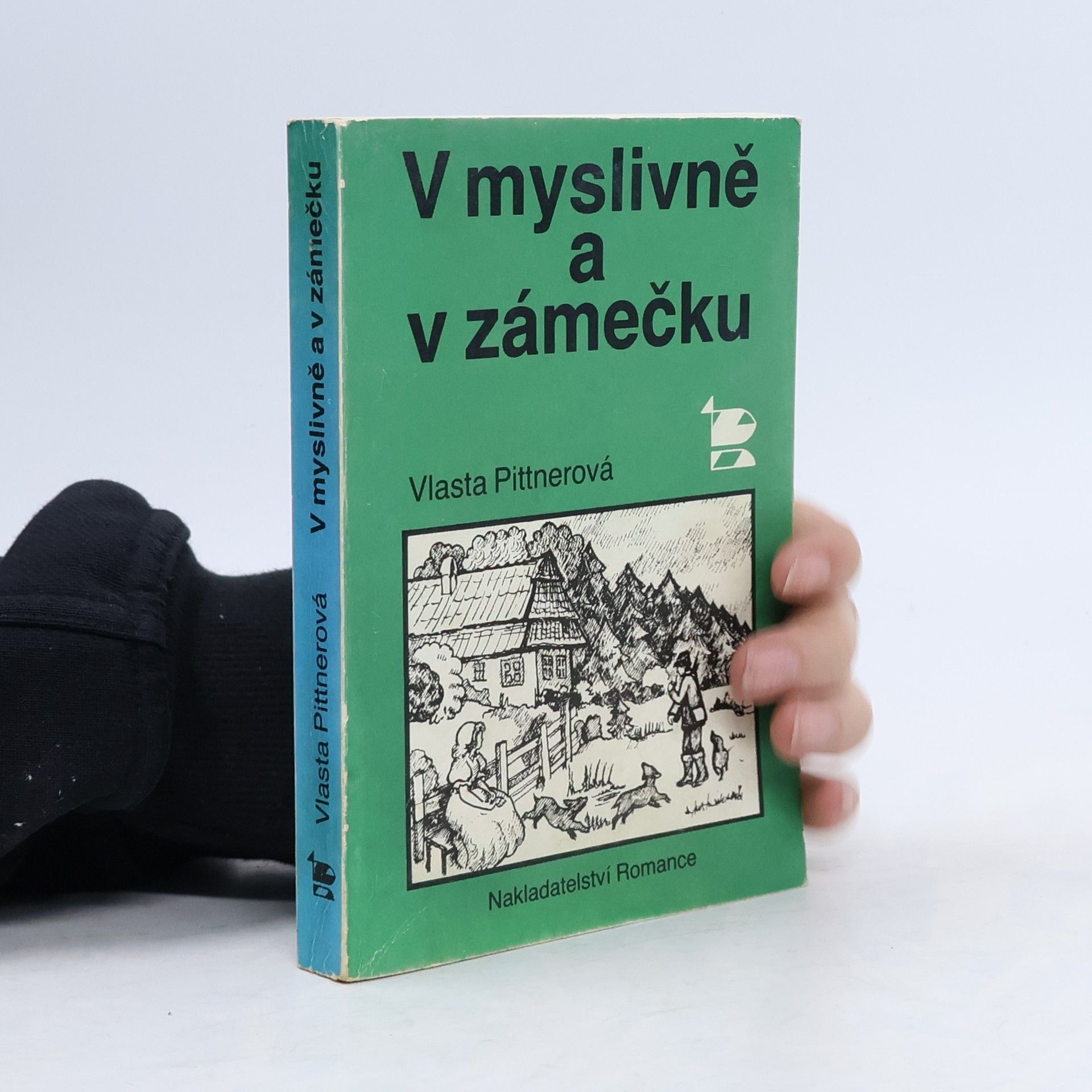 Vlasta Pittnerová V myslivně a v zámečku