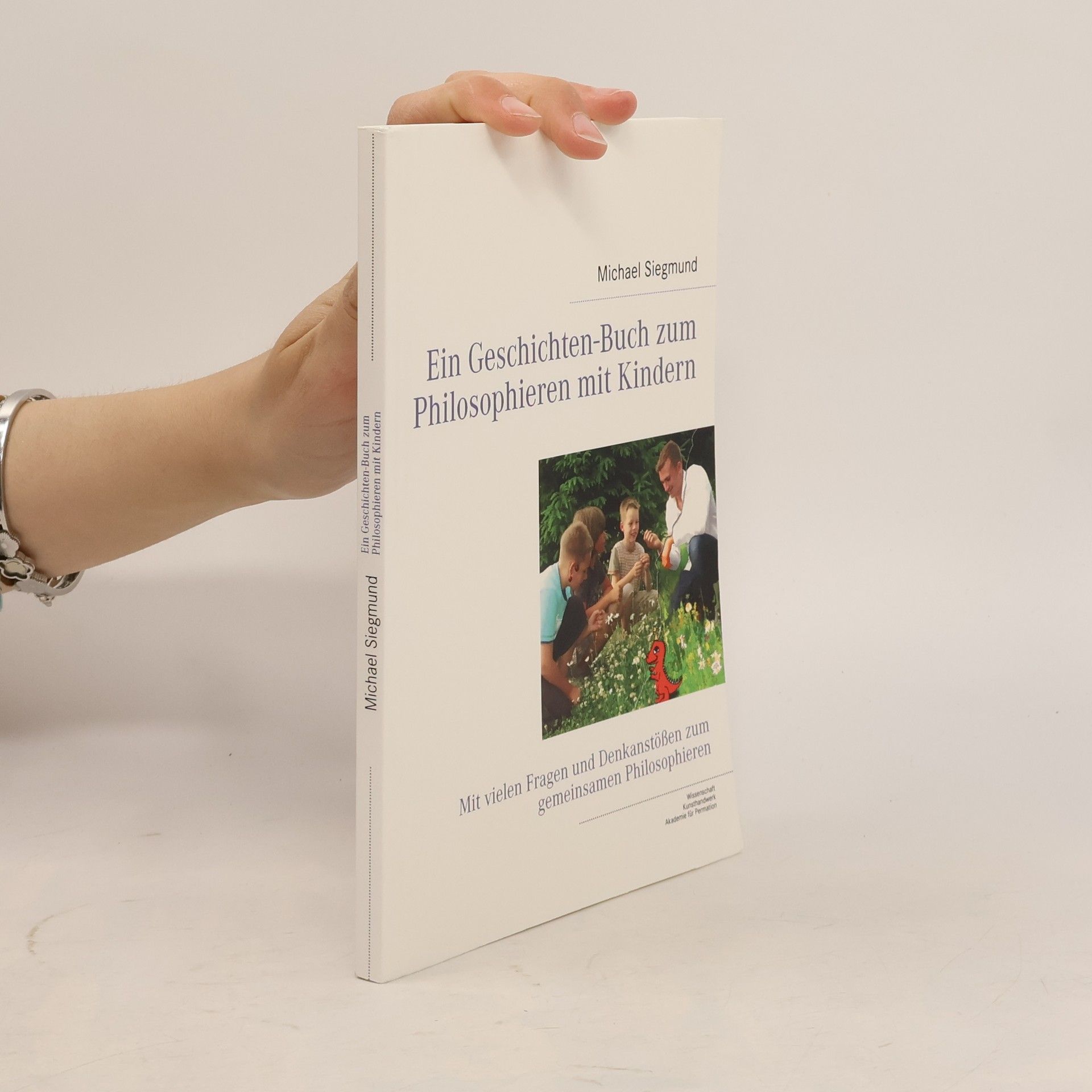 Michael Siegmund Ein Geschichten-Buch zum Philosophieren mit Kindern