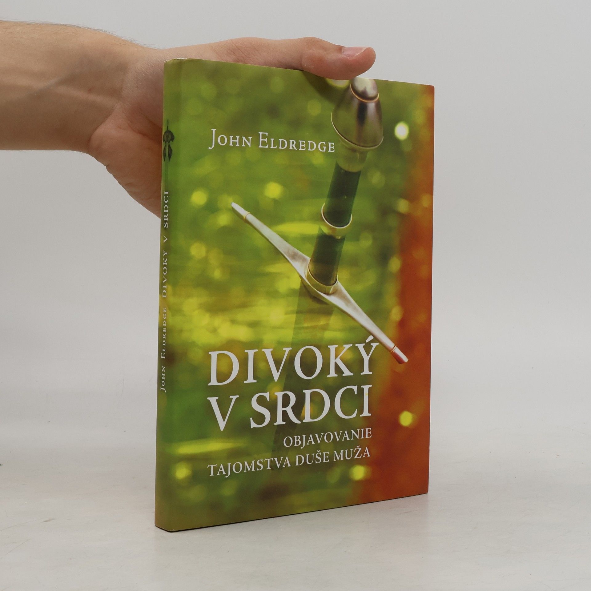 John Eldredge Divoký v srdci