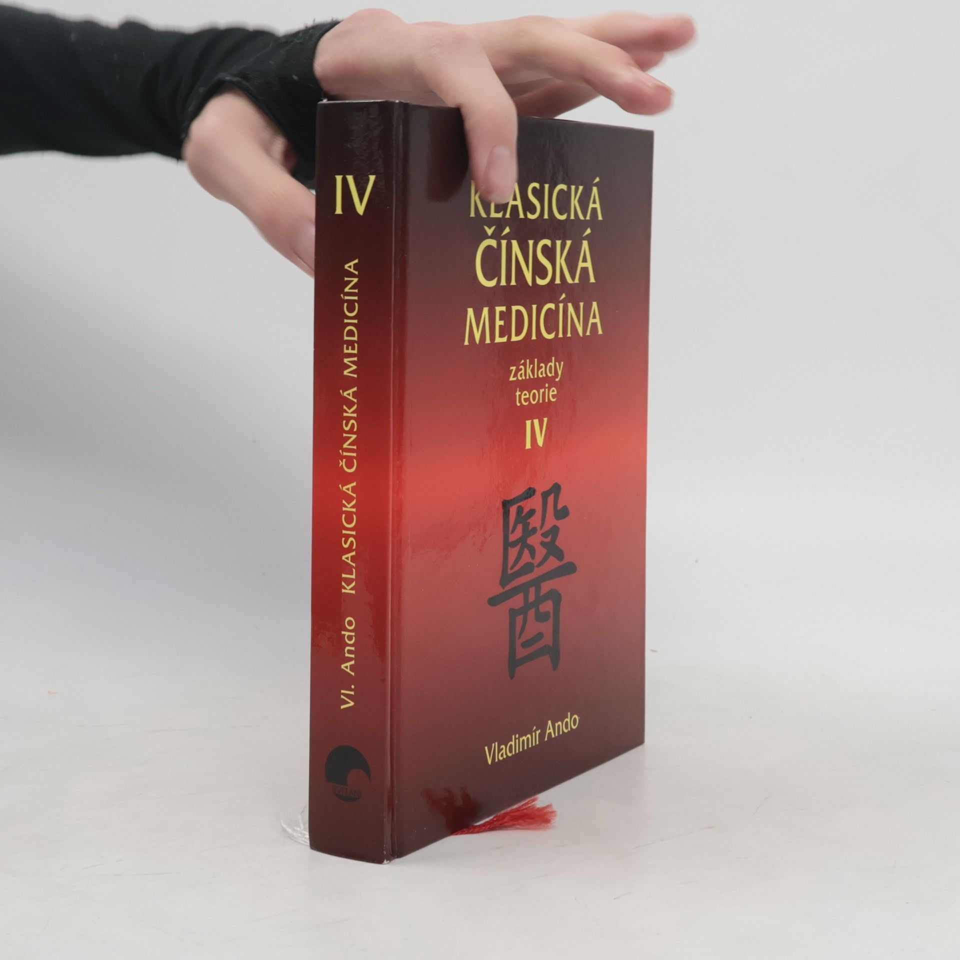 Vladimír Ando Klasická čínská medicína: Základy teorie. IV