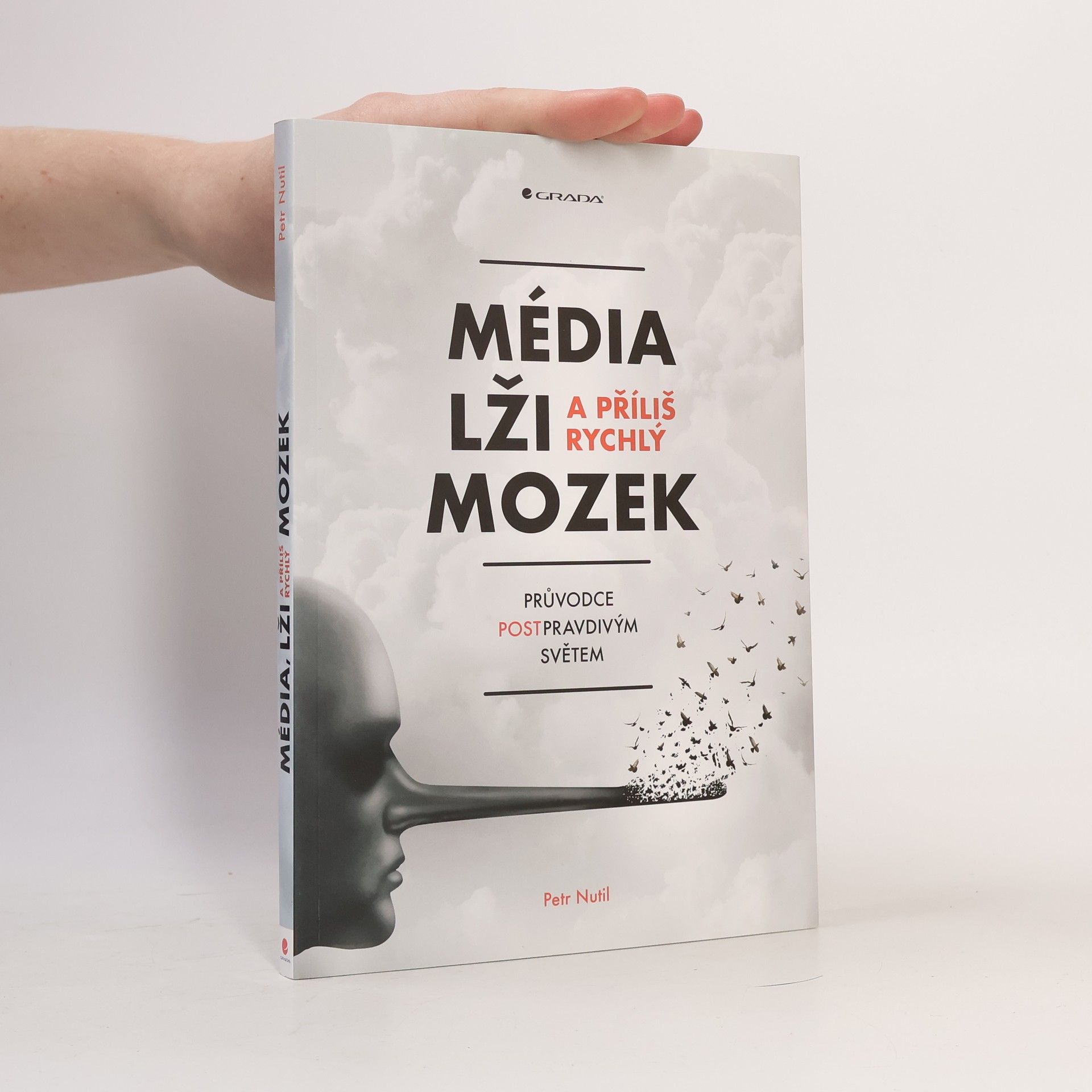 Petr Nutil Média, lži a příliš rychlý mozek