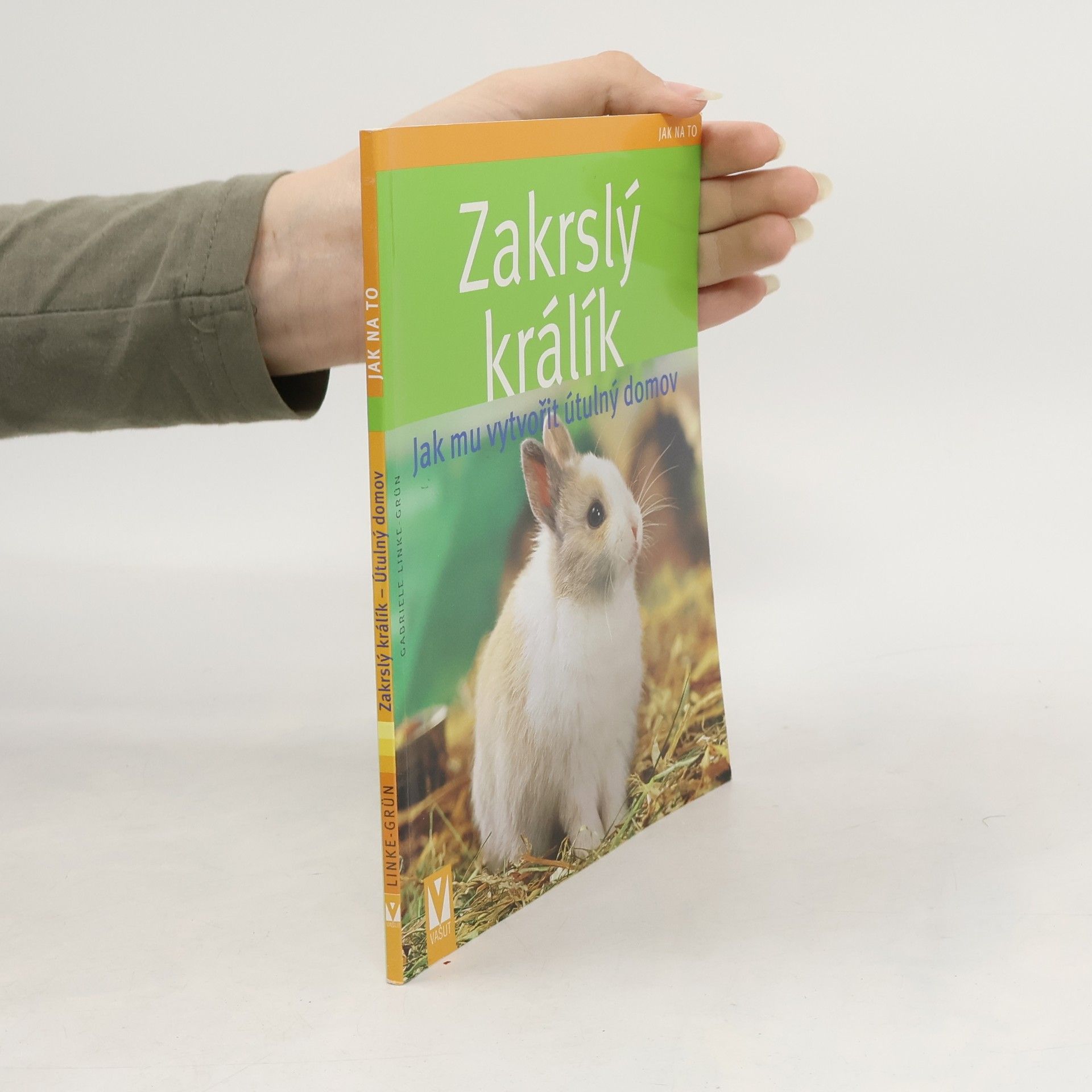 Gabriele LinkeGrün Zakrslý králík – Jak mu vytvořit útulný domov