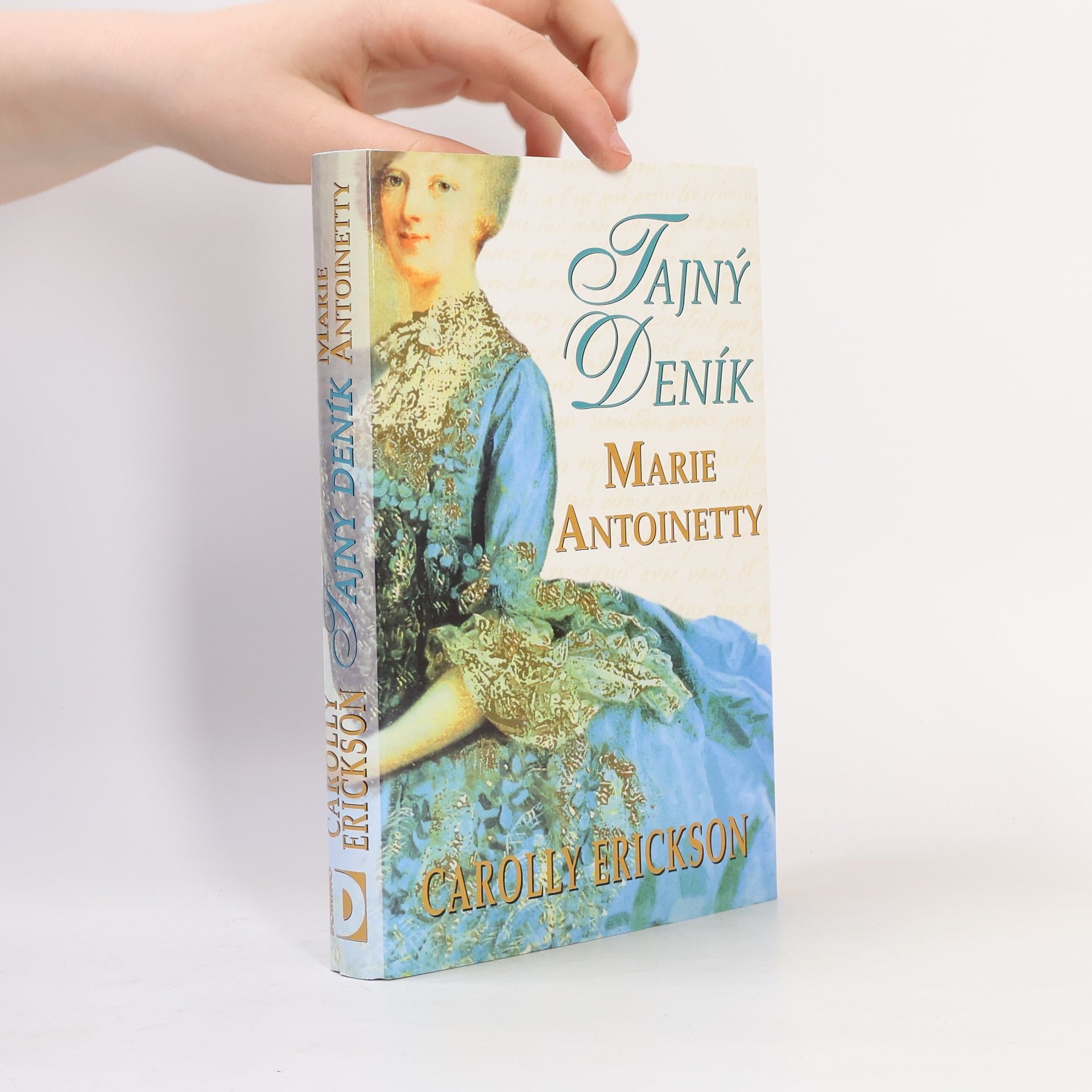 Carolly Erickson Tajný deník Marie Antoinetty