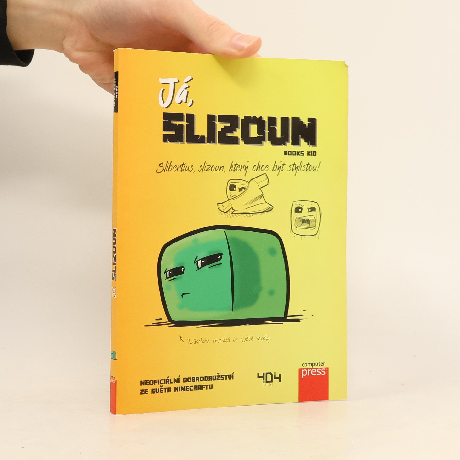Kolektiv autorů Já, slizoun - Slibertius, slizoun, který chce být stylistou!