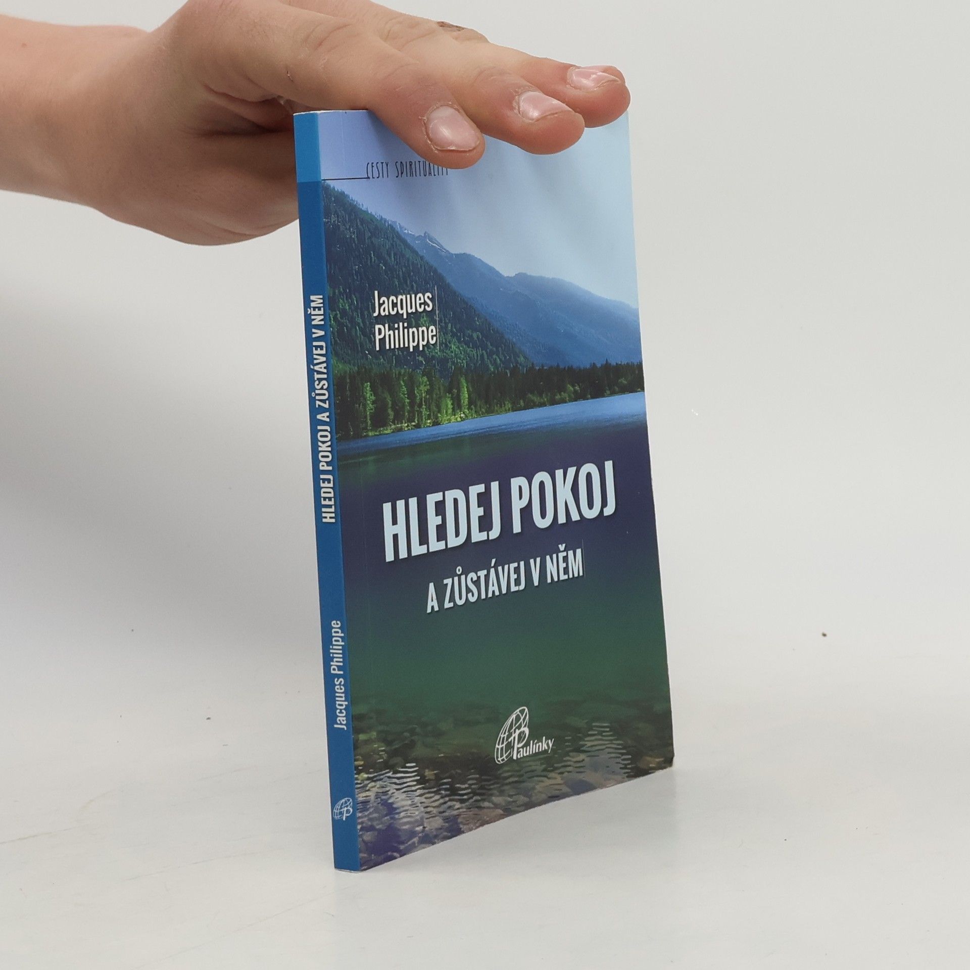 Jacques-Philippe Saint-Gérand Hledej pokoj a zůstávej v něm