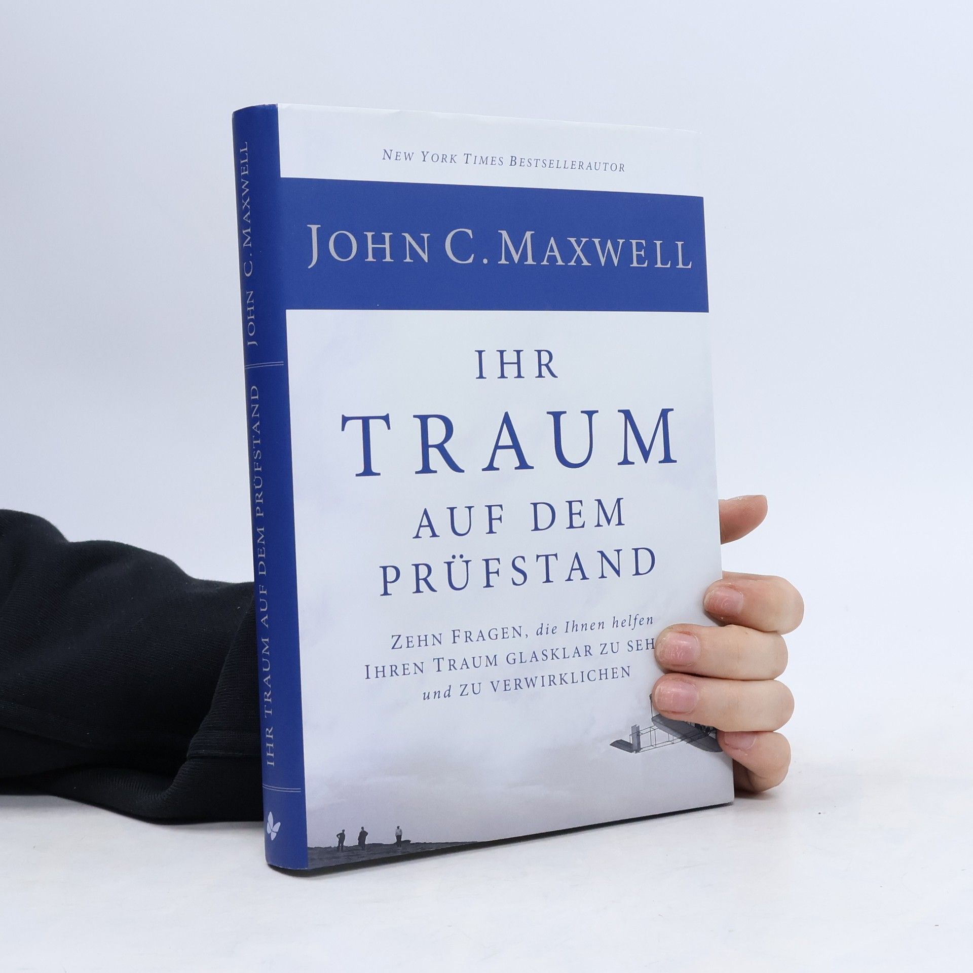 John C. Maxwell Ihr Traum auf dem Prüfstand