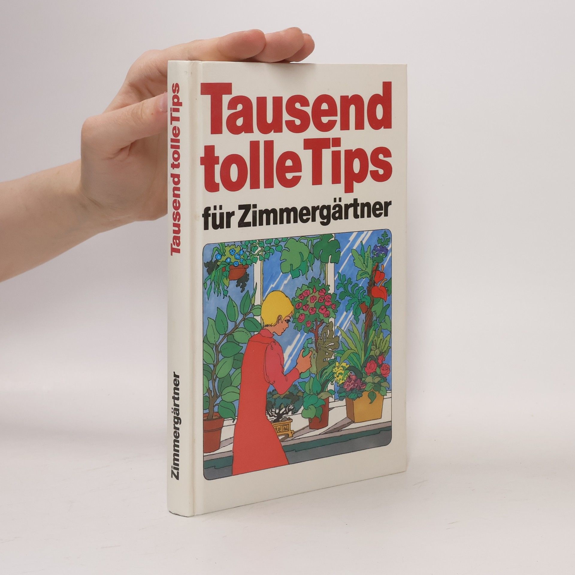 Various authors Tausend tolle Tips für Zimmergärtner