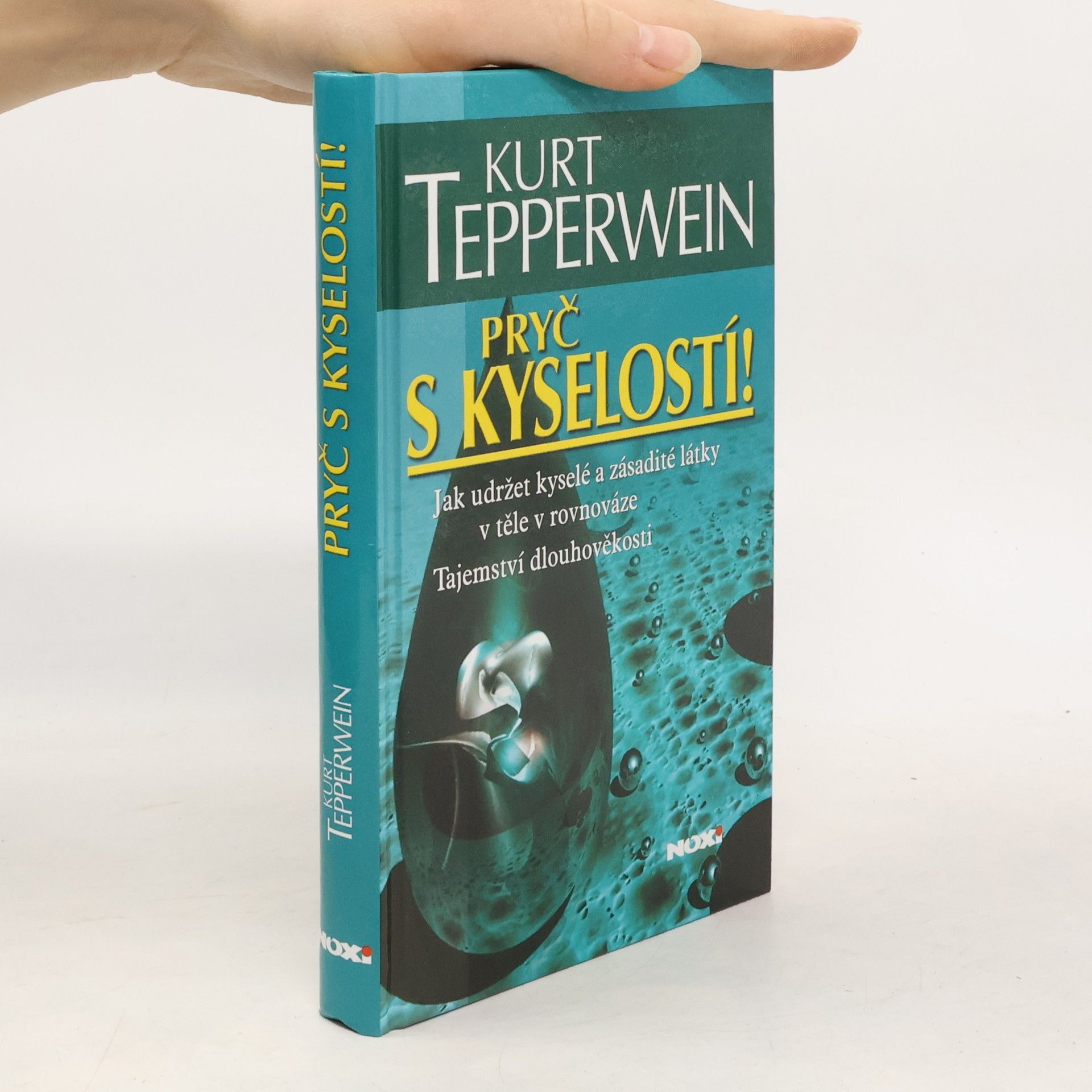 Kurt Tepperwein Pryč s kyselostí! Jak udržet kyselé a zásadité látky v těle v rovnováze