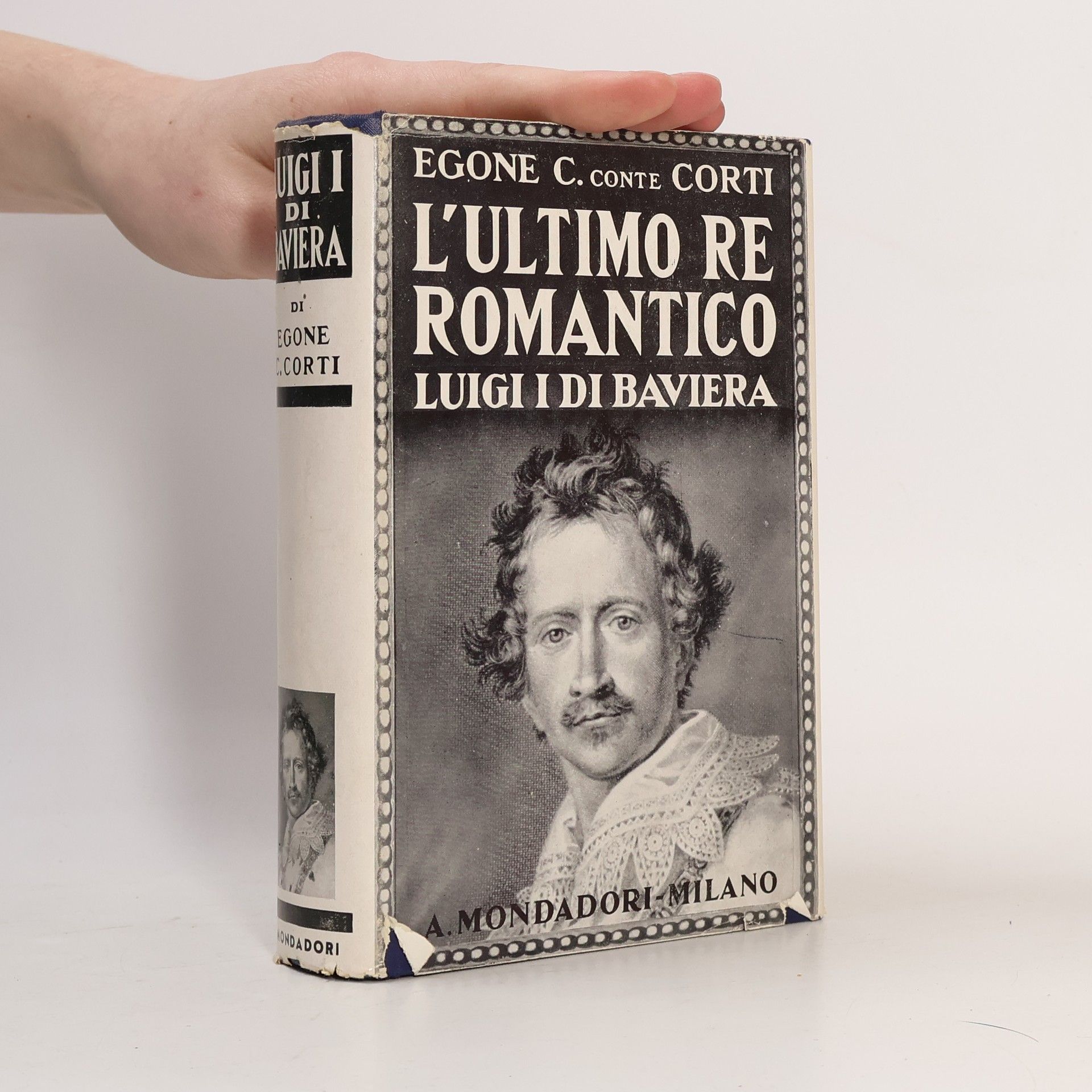 Egone C. Conte Corti L'ultimo re romantico. Luigi I di Baviera