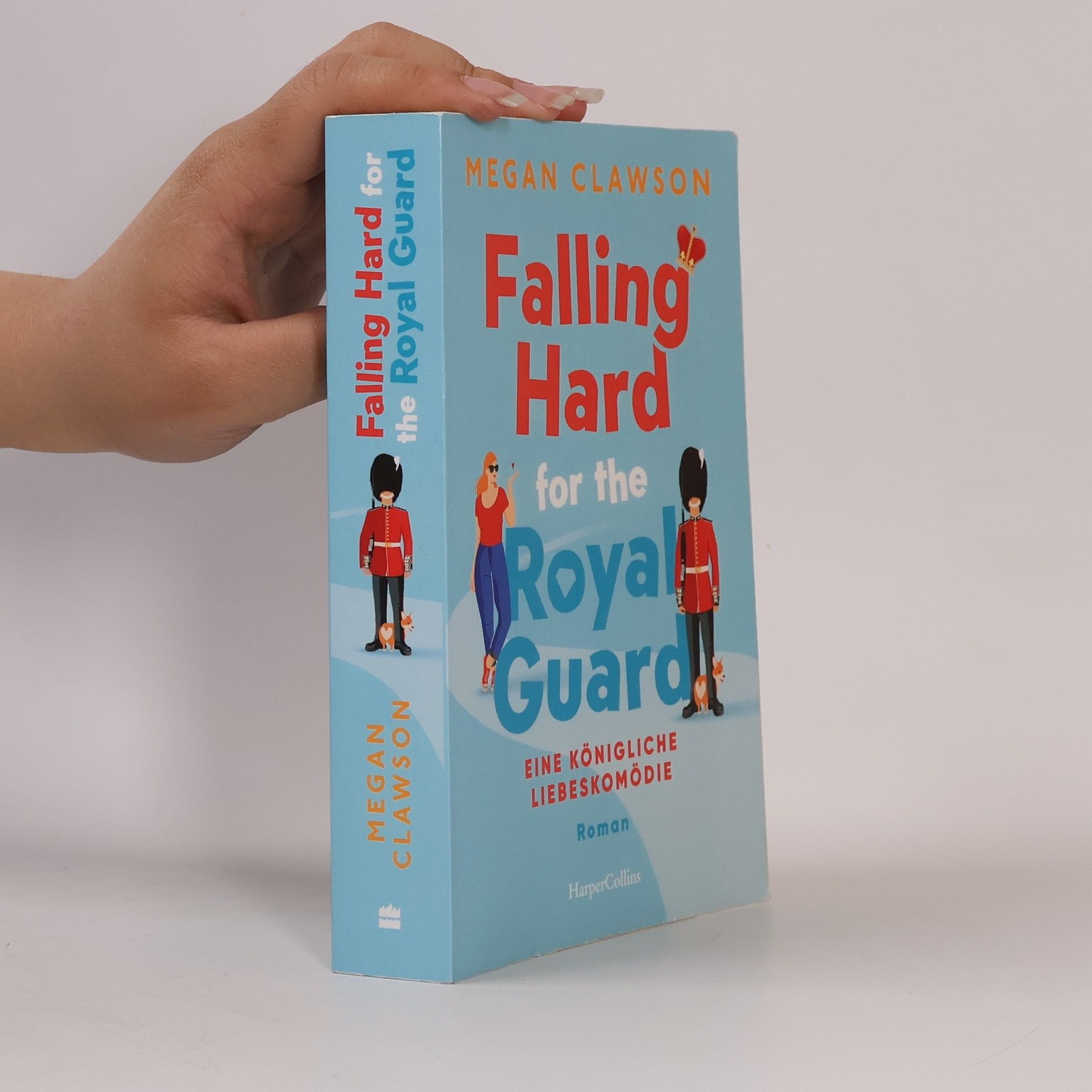 Megan Clawson Falling Hard for the Royal Guard. Eine königliche Liebeskomödie
