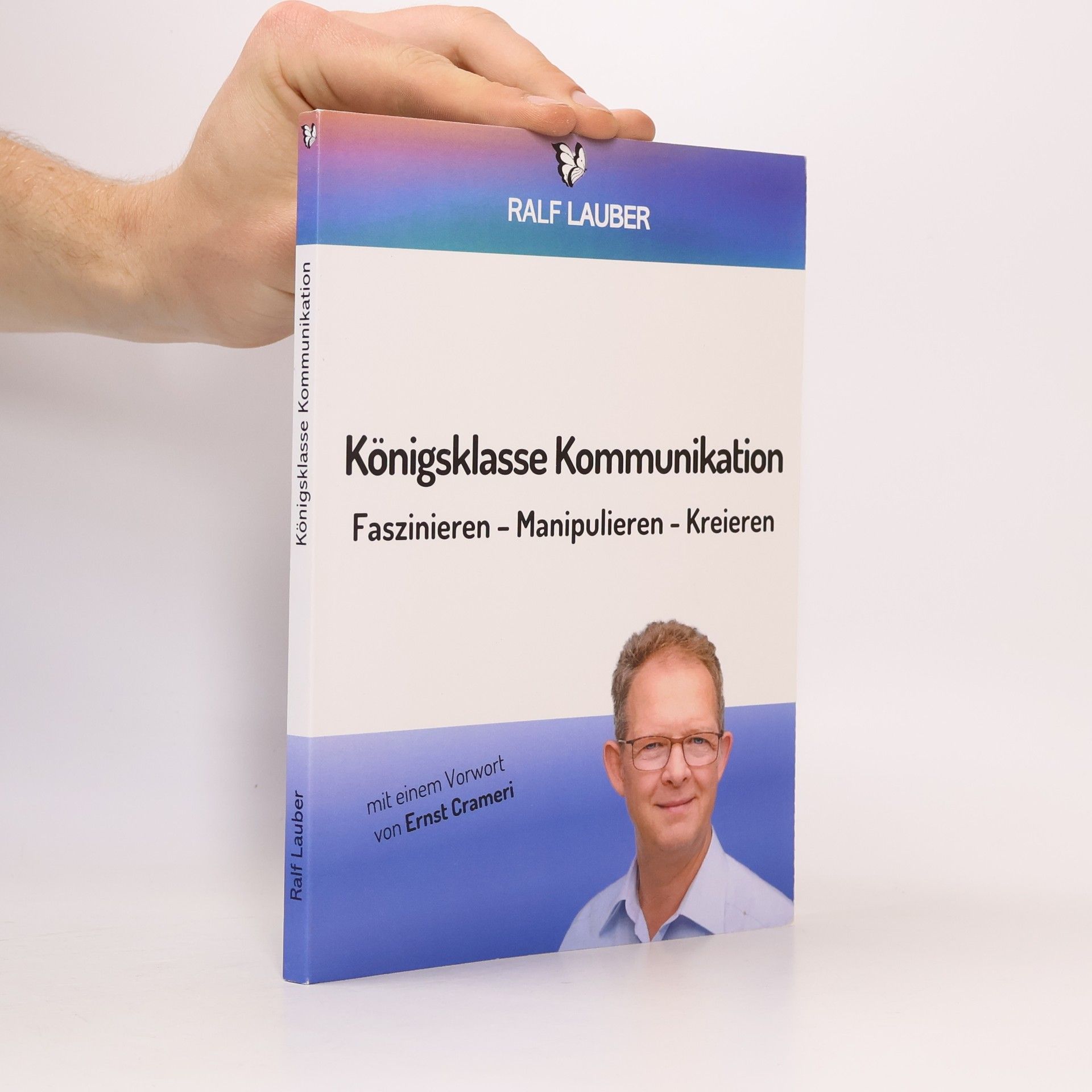 Königsklasse Kommunikation. Faszinieren - Manipulieren - Kreieren