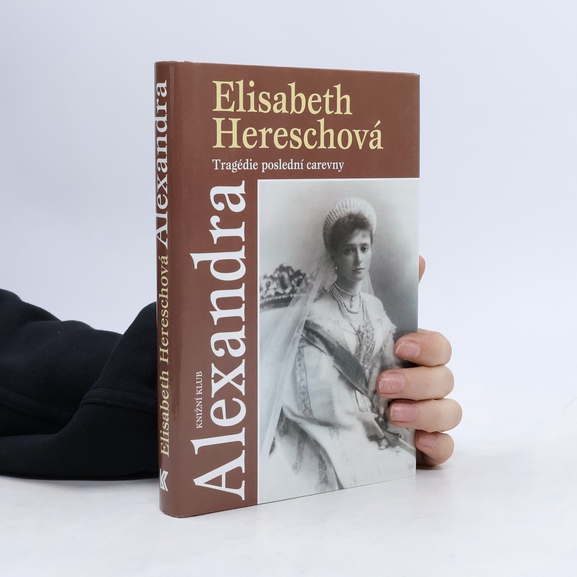 Elisabeth Heresch Alexandra. Tragédie poslední carevny