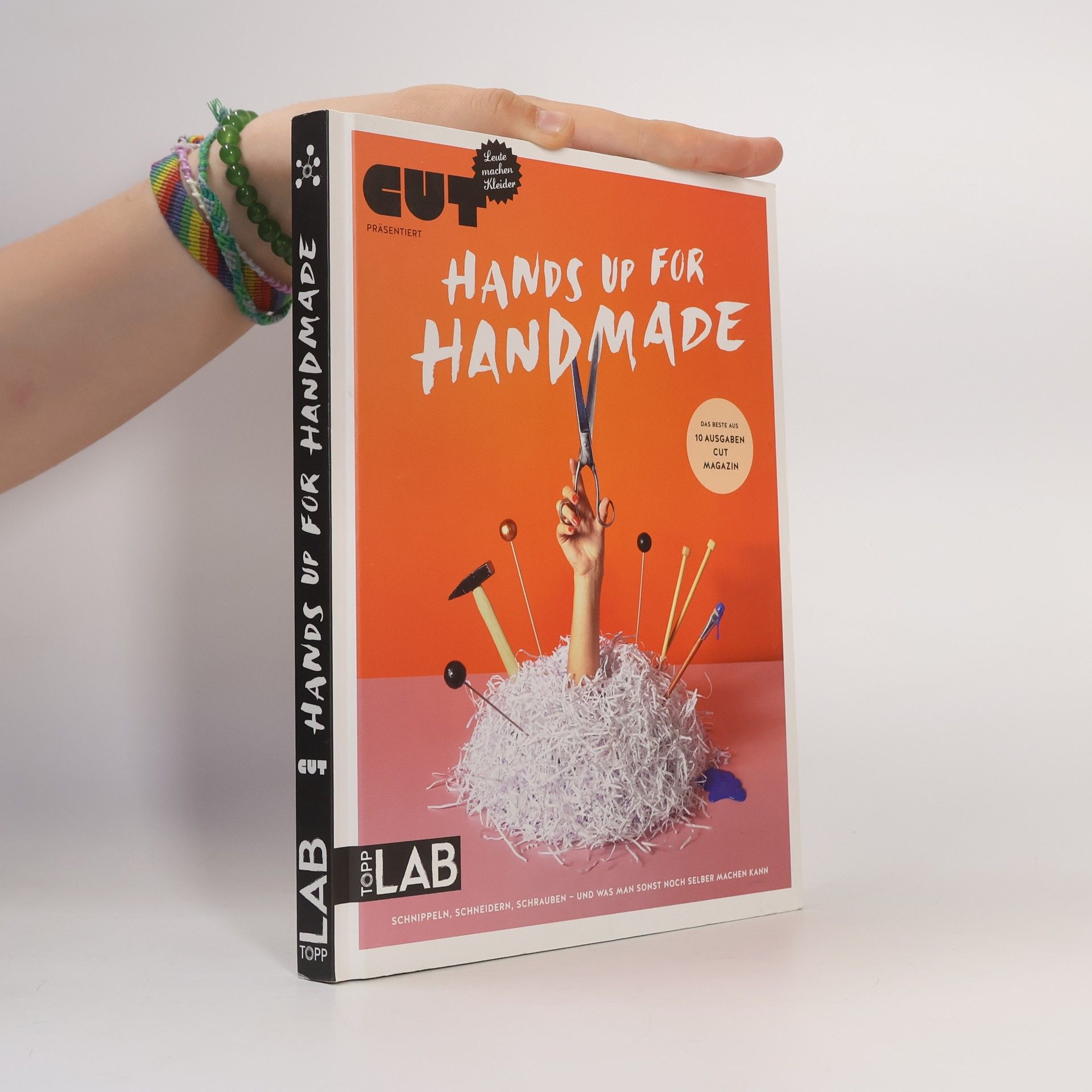 Anke Eberhardt Cut Magazin: Hands Up for Handmade: Das Beste aus 10 Ausgaben
