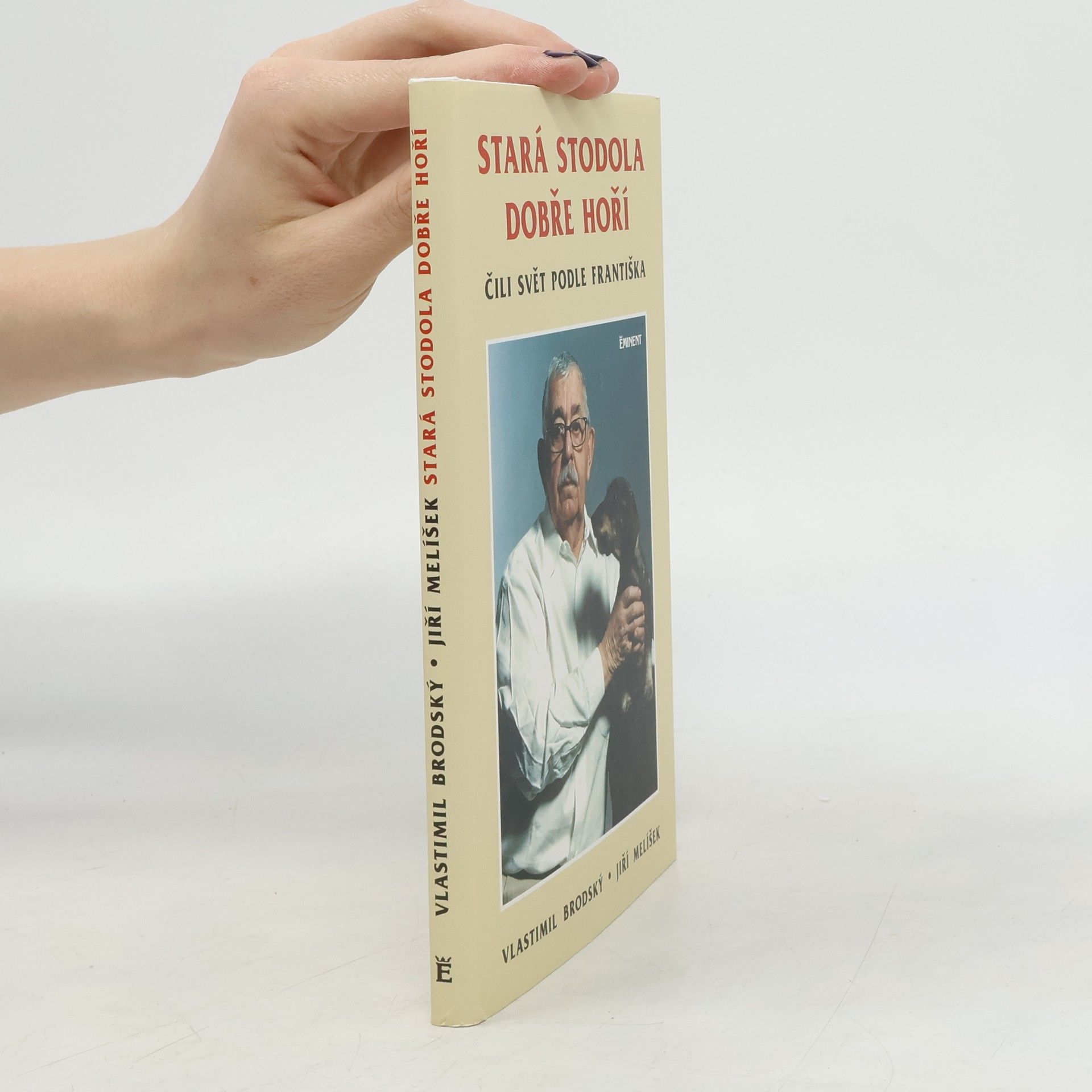 Jiří Melíšek Stará stodola dobře hoří čili Svět podle Františka