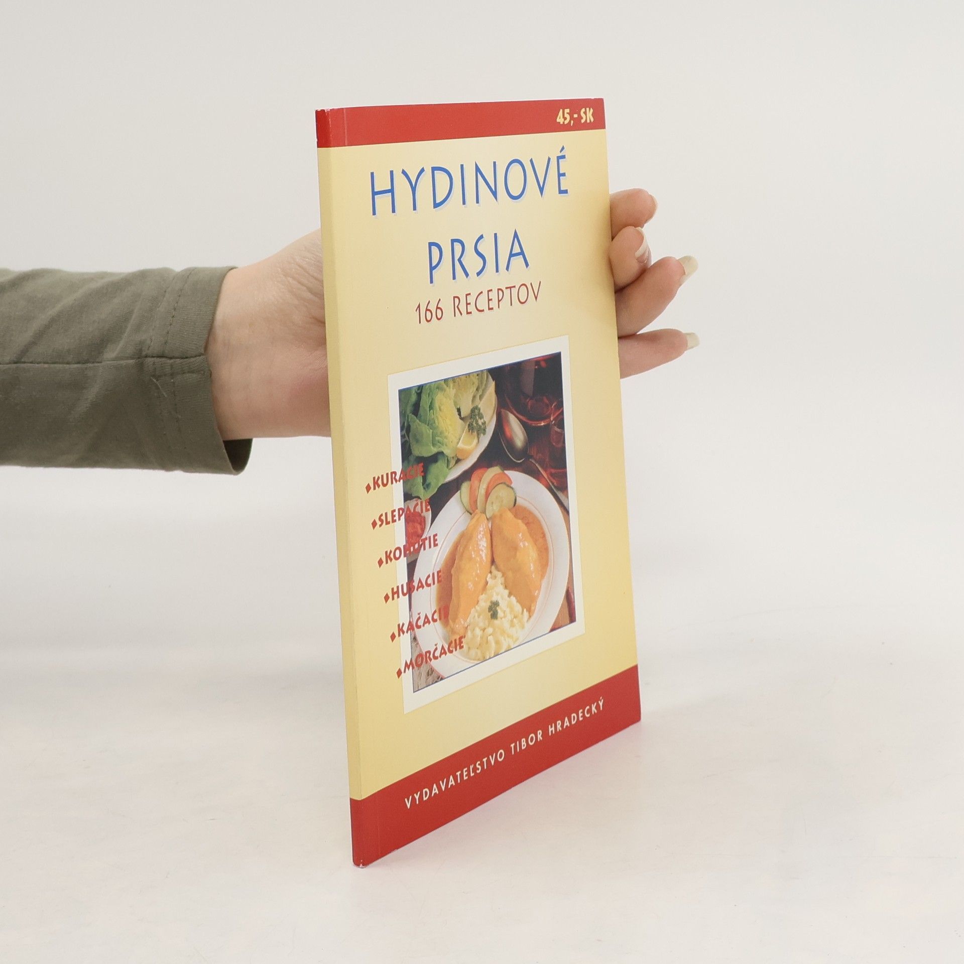 Autorenkollektiv Hydinové prsia. 166 Receptov