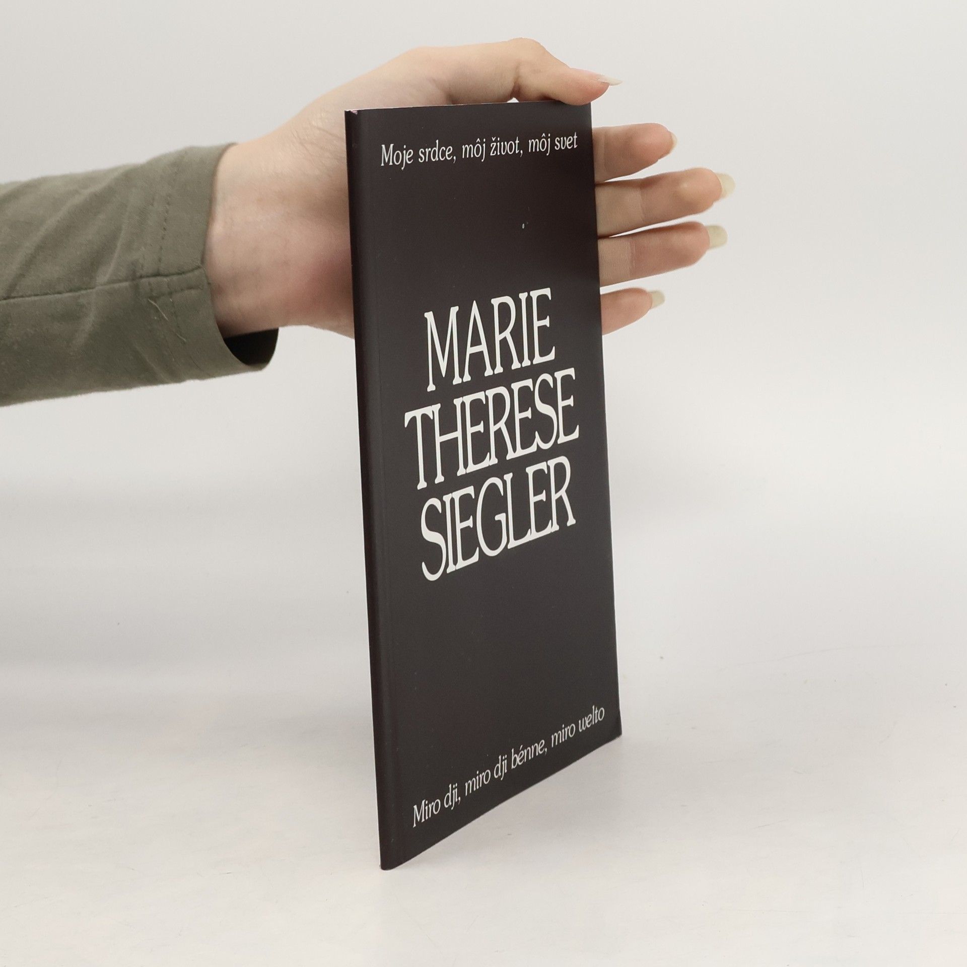 Marie Therese Siegler Moje srdce, môj život, môj svet