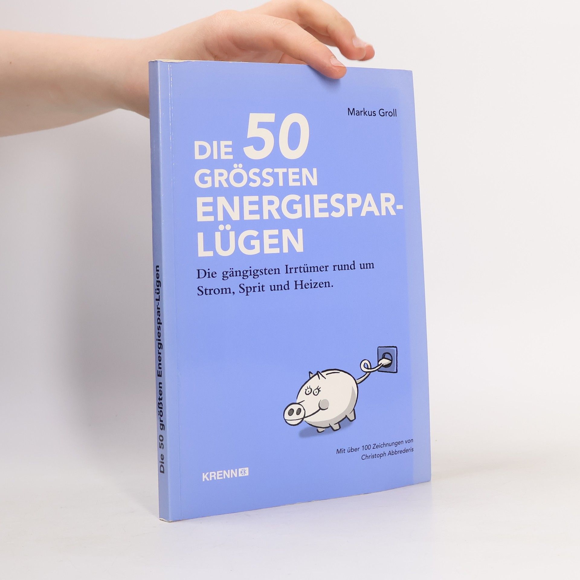 Markus Groll Die 50 größten Energiespar-Lügen