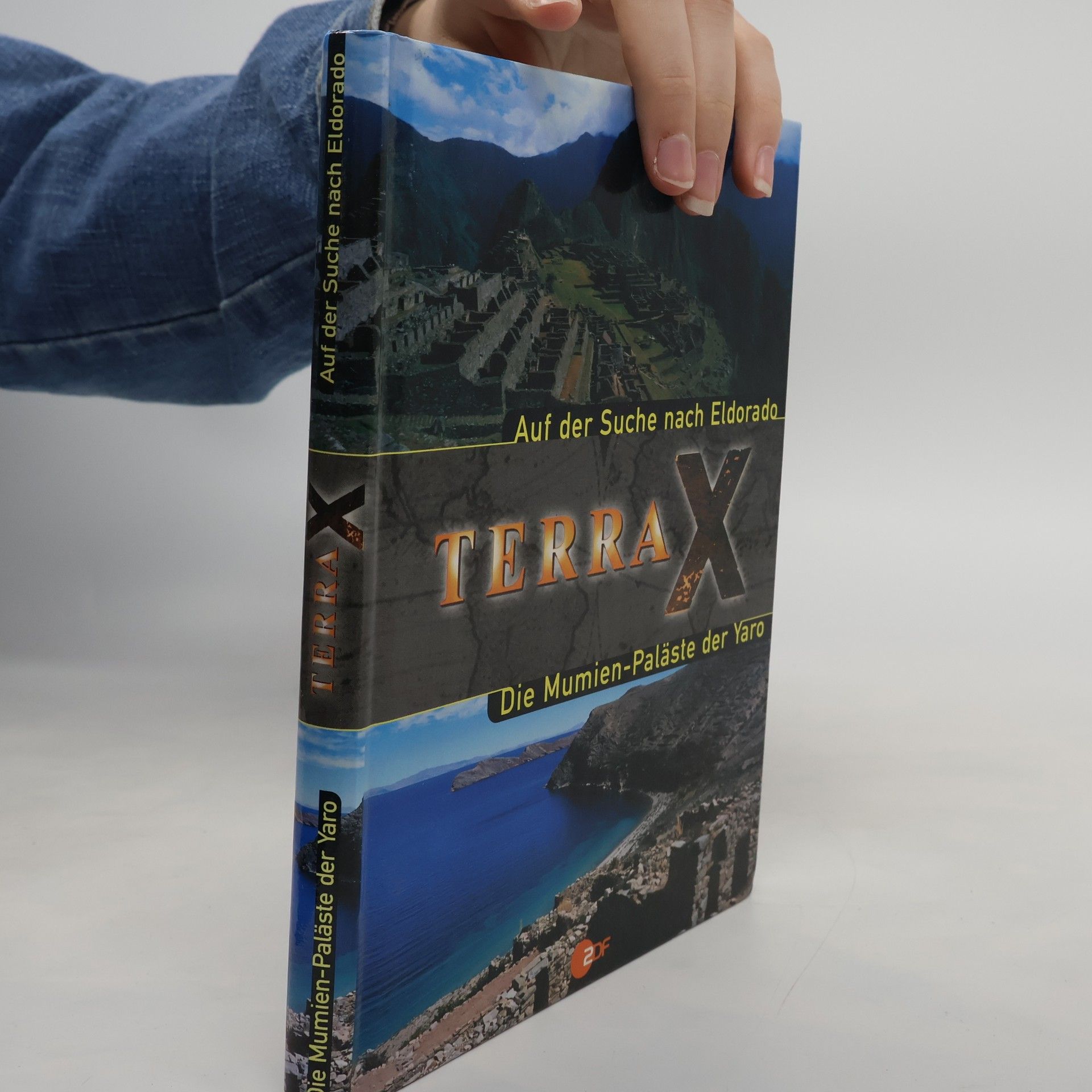 Collectif d'auteurs Terra X. Auf der Suche nach Eldorado. Die Mumien-Paläste der Yaro