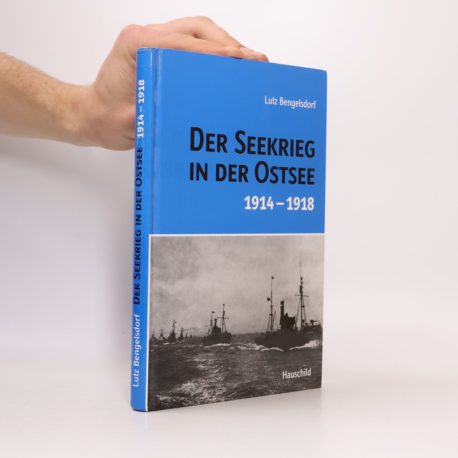 Lutz Bengelsdorf Der Seekrieg in der Ostsee 1914 - 1918