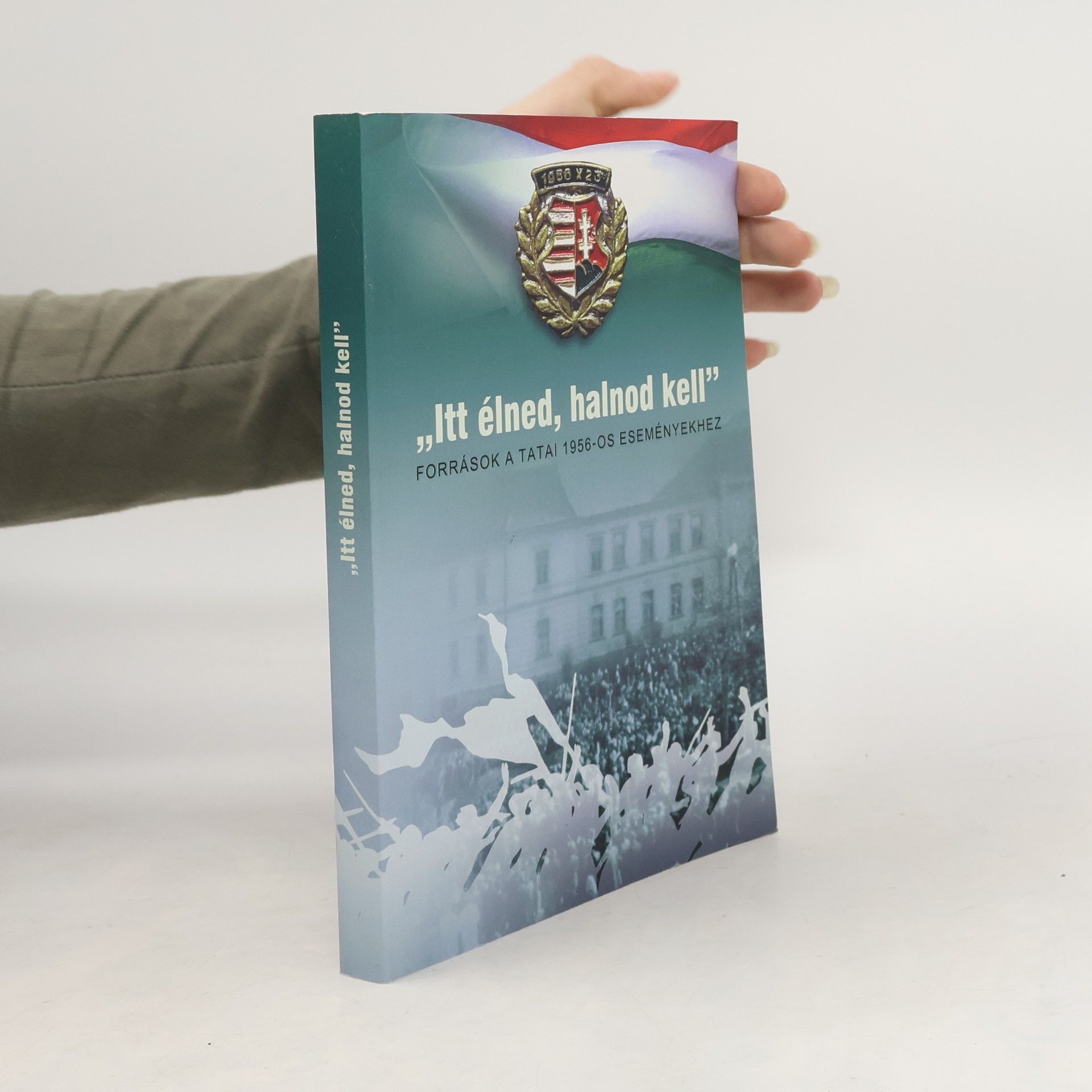 Kolektiv autorů Itt élned, halnod kell