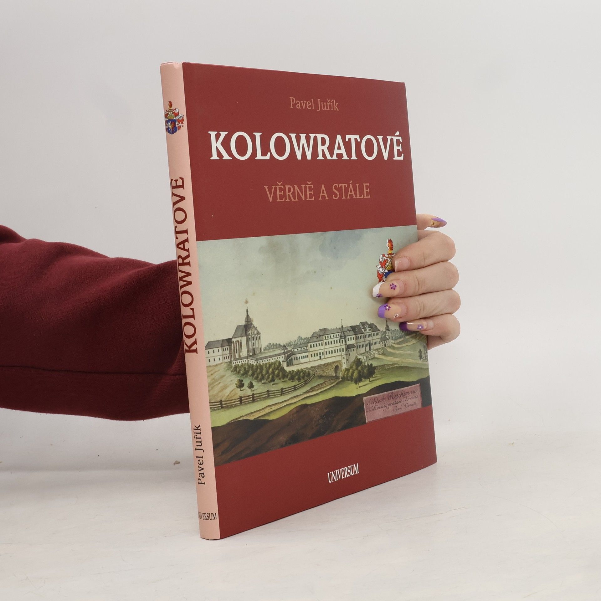 Pavel Juřík Kolowratové : věrně a stále
