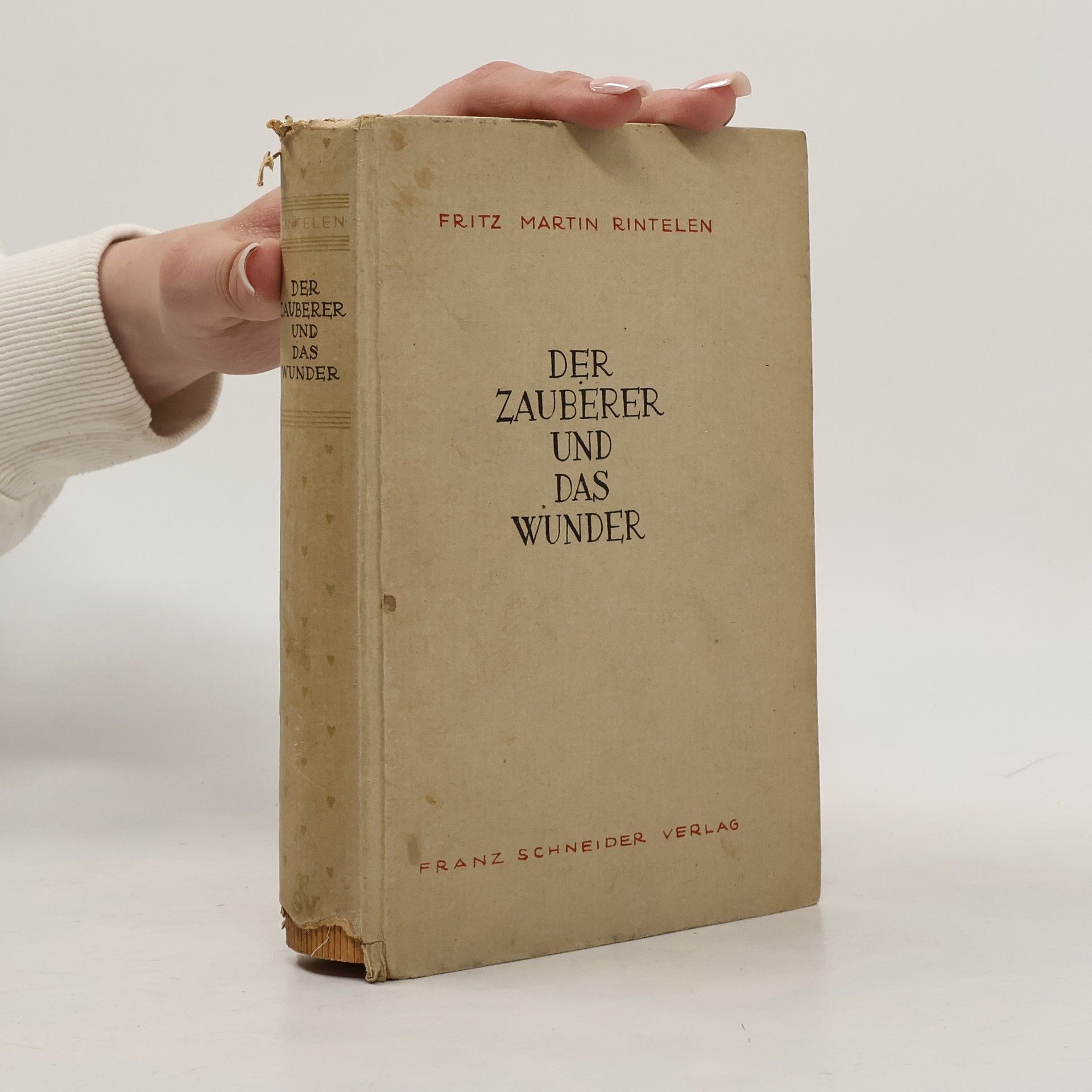 Fritz Martin Rintelen Der Zauber und das Wunder