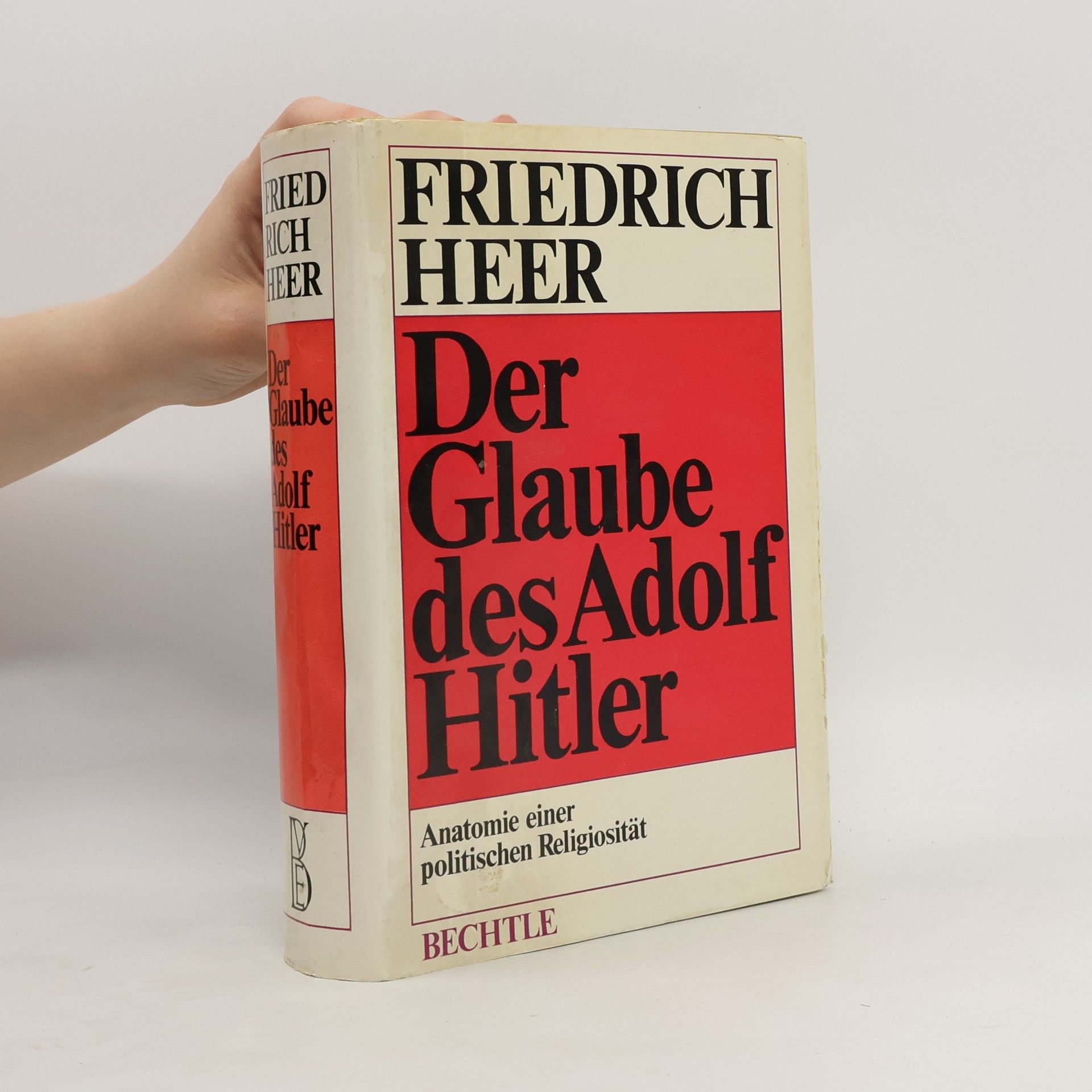 Friedrich Heer Der Glaube des Adolf Hitler