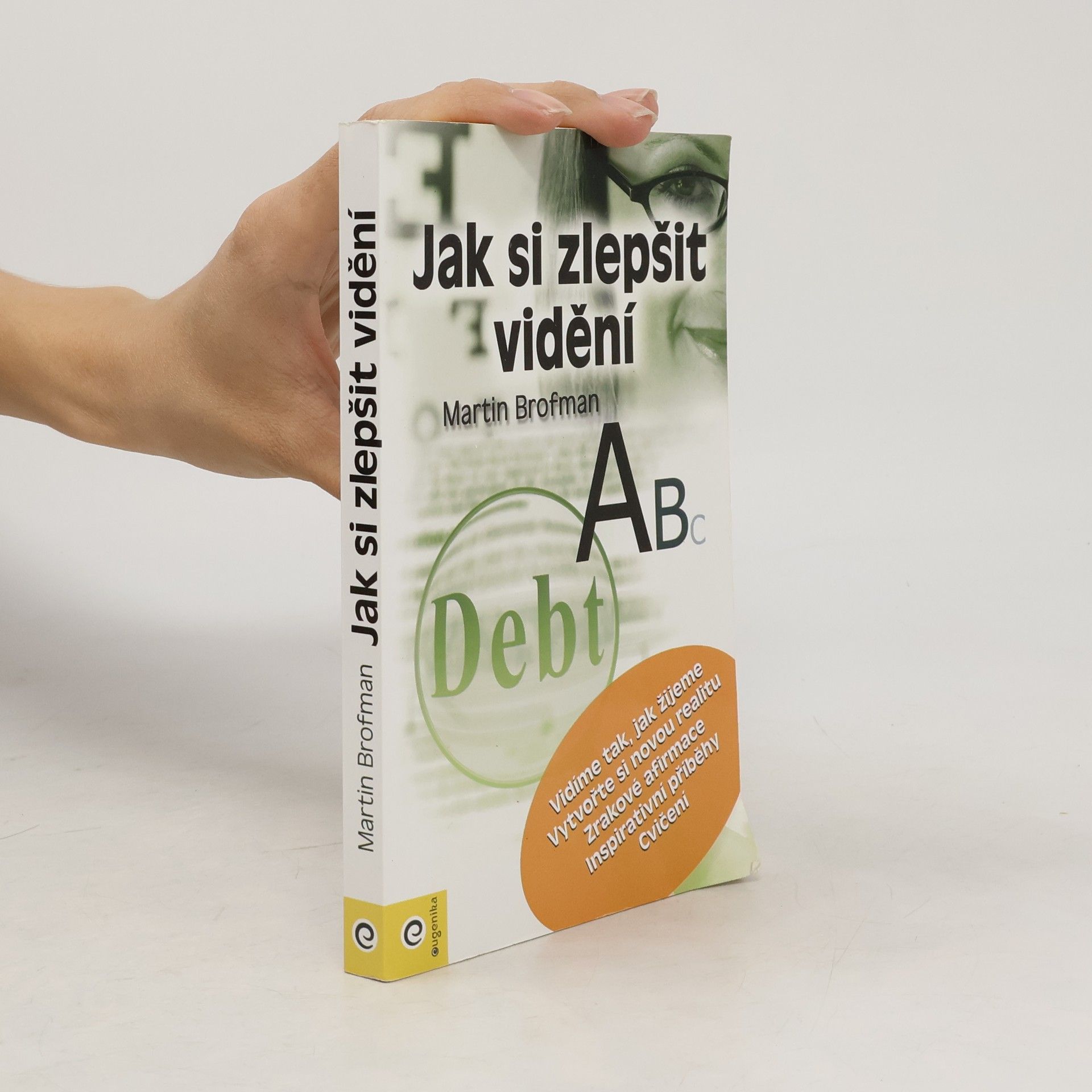 Jana Slámová Jak si zlepšit vidění. Vnitřní průvodce k lepšímu vidění