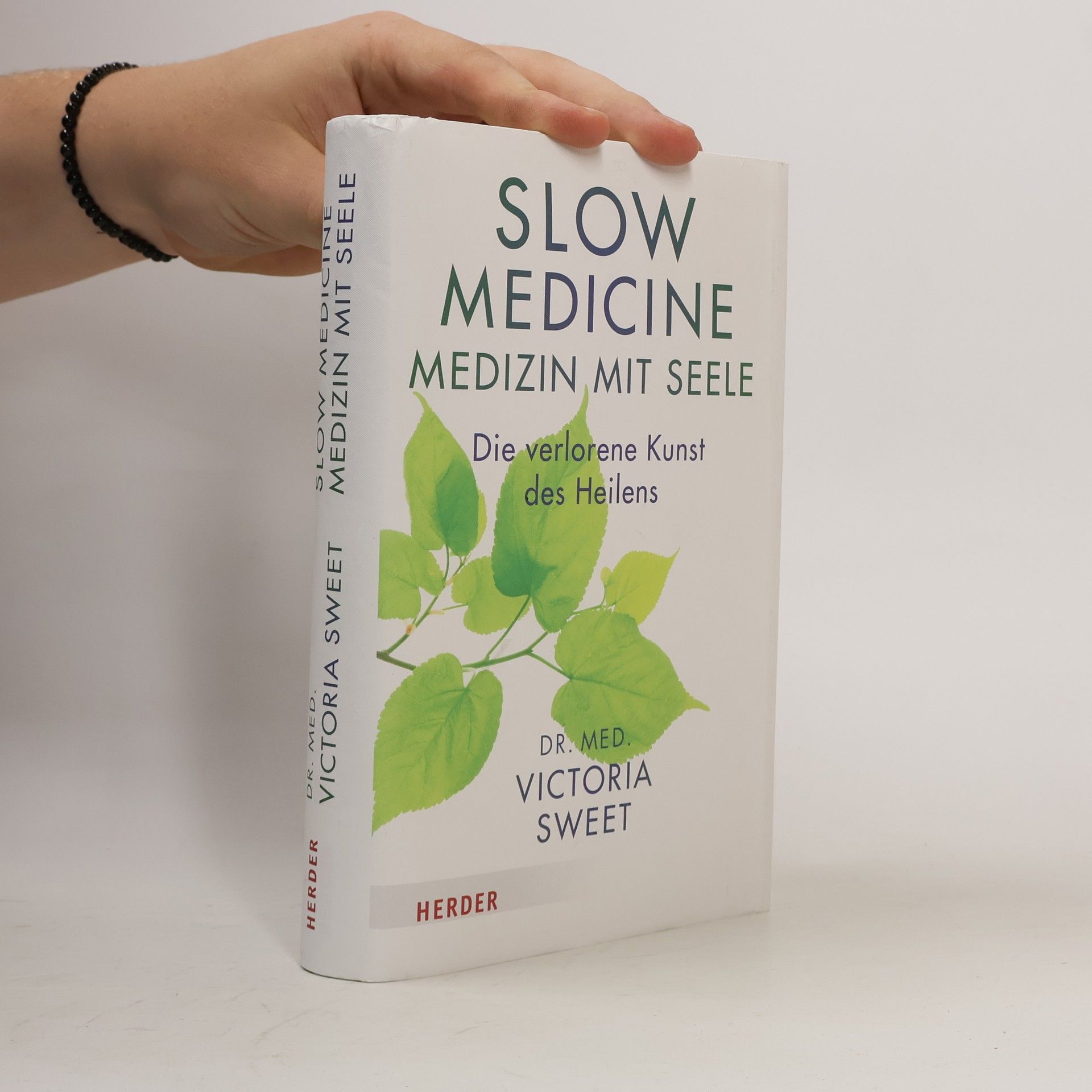 Victoria Sweet Slow Medicine - Medizin mit Seele