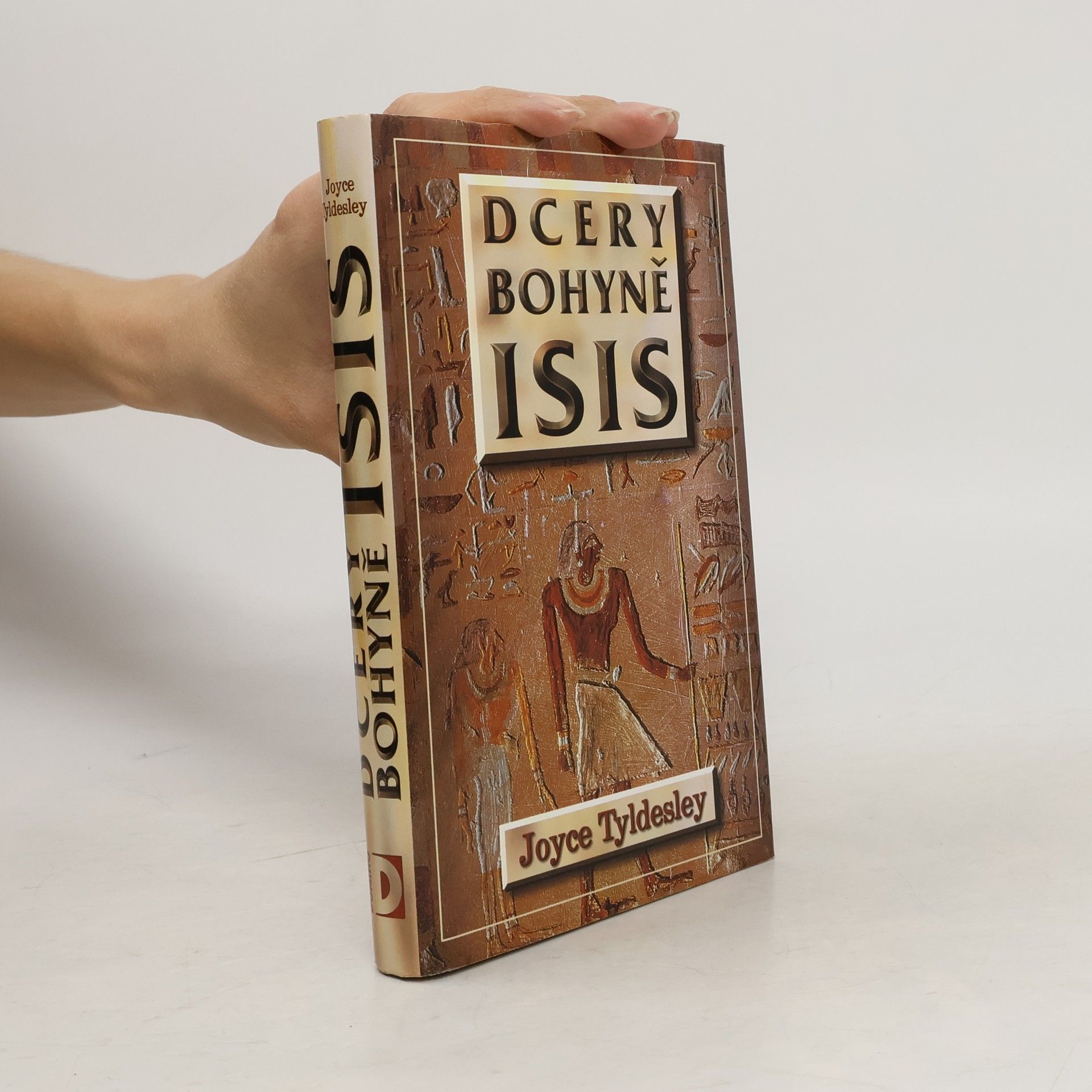 Joyce Tyldesley Dcery bohyně Isis