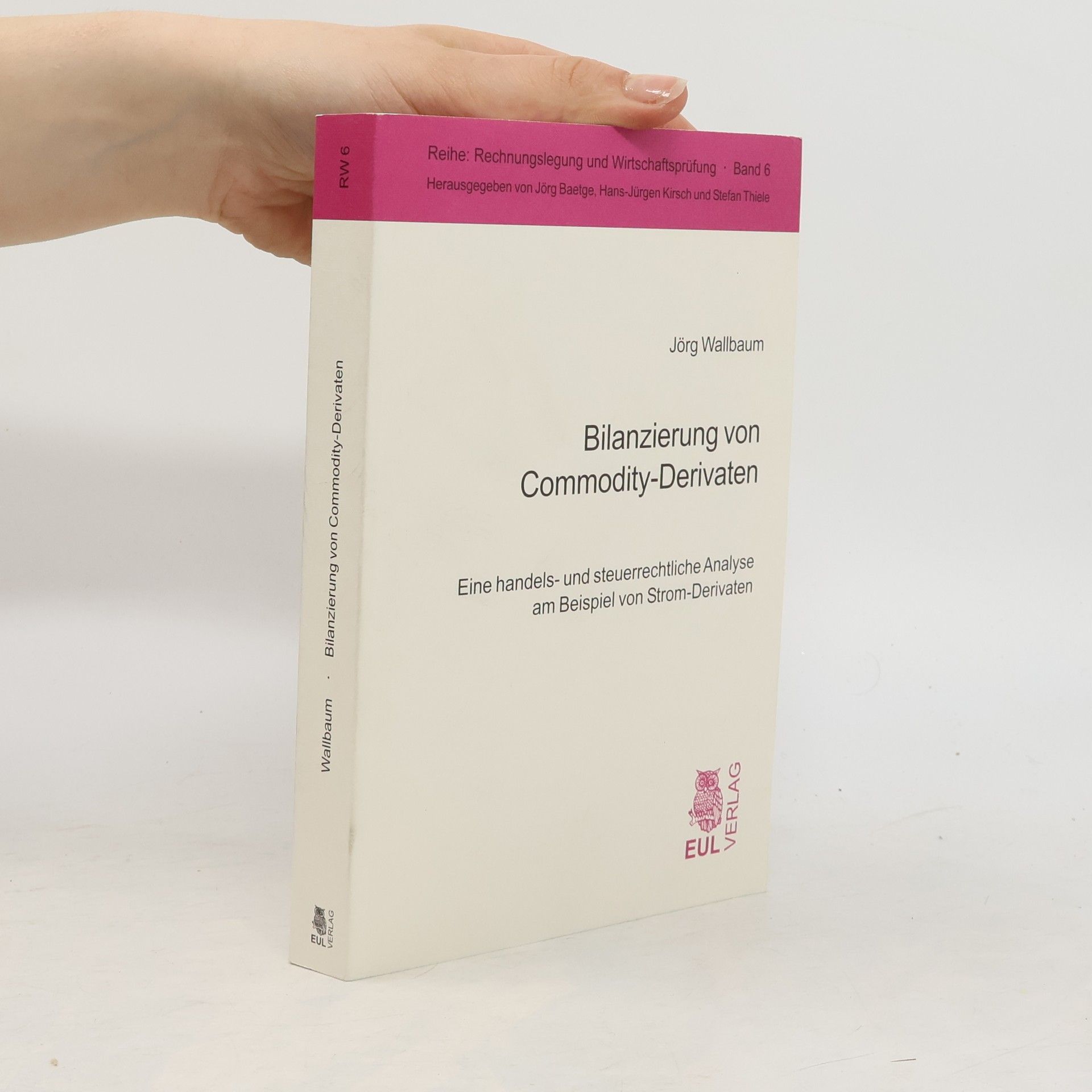 Jörg Wallbaum Bilanzierung von Commodity-Derivaten