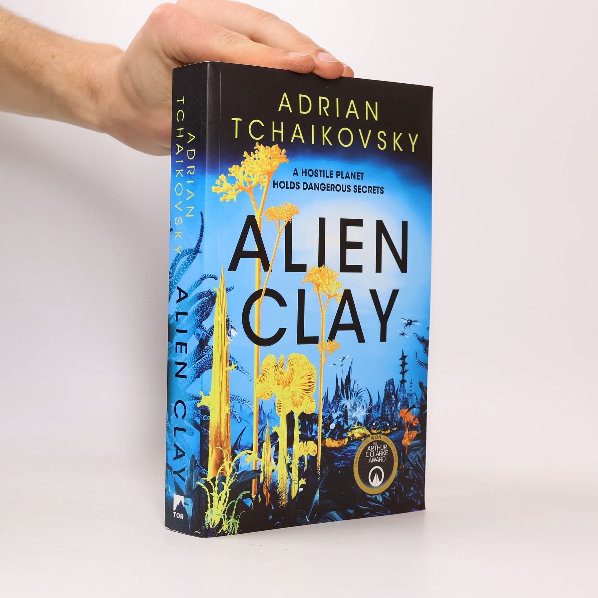 Adrian Tchaikovsky Alien Clay: A mind-bending journey into the unknown from this Hugo and Arthur C. Clarke Award winner