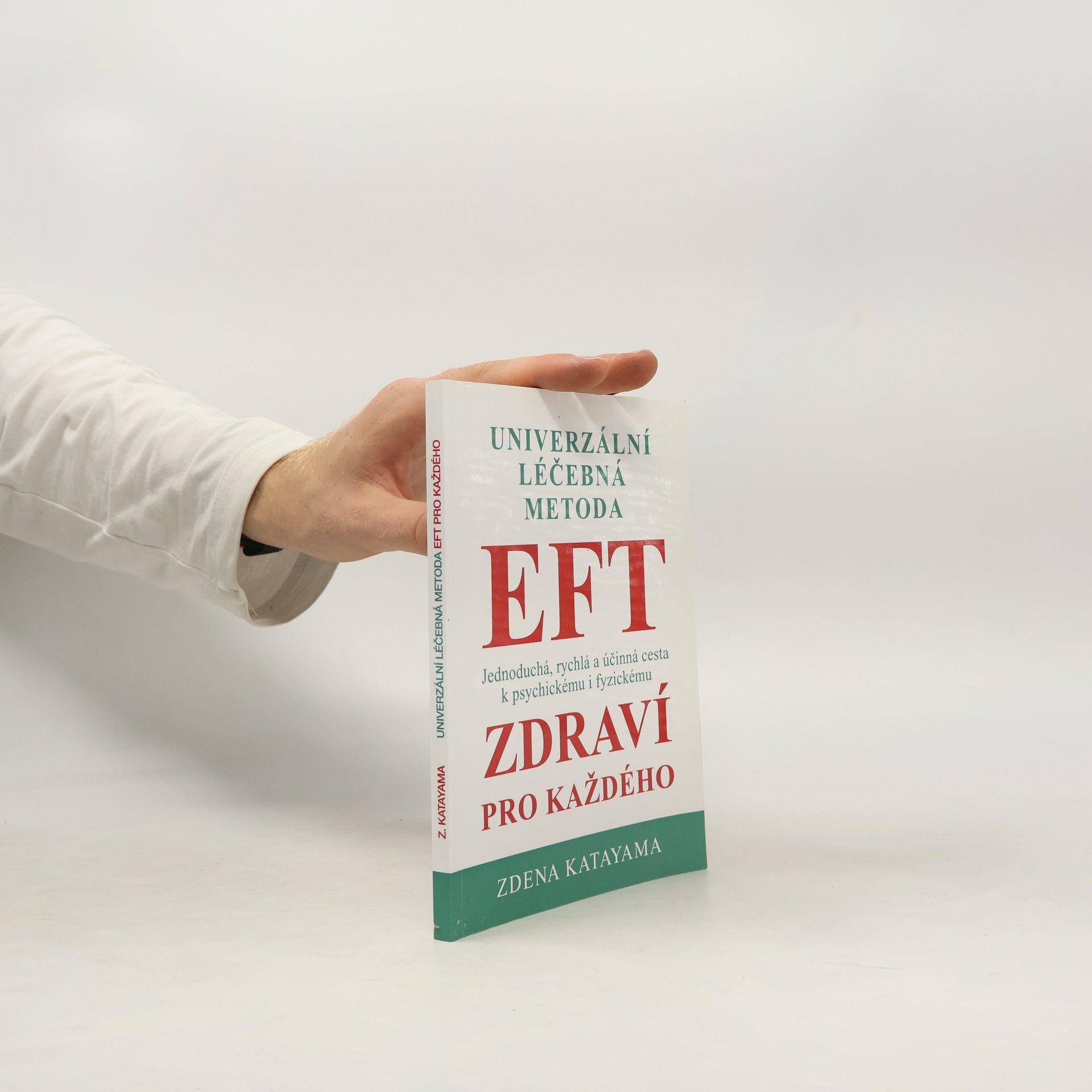 Zdena Katayama Univerzální léčebná metoda EFT