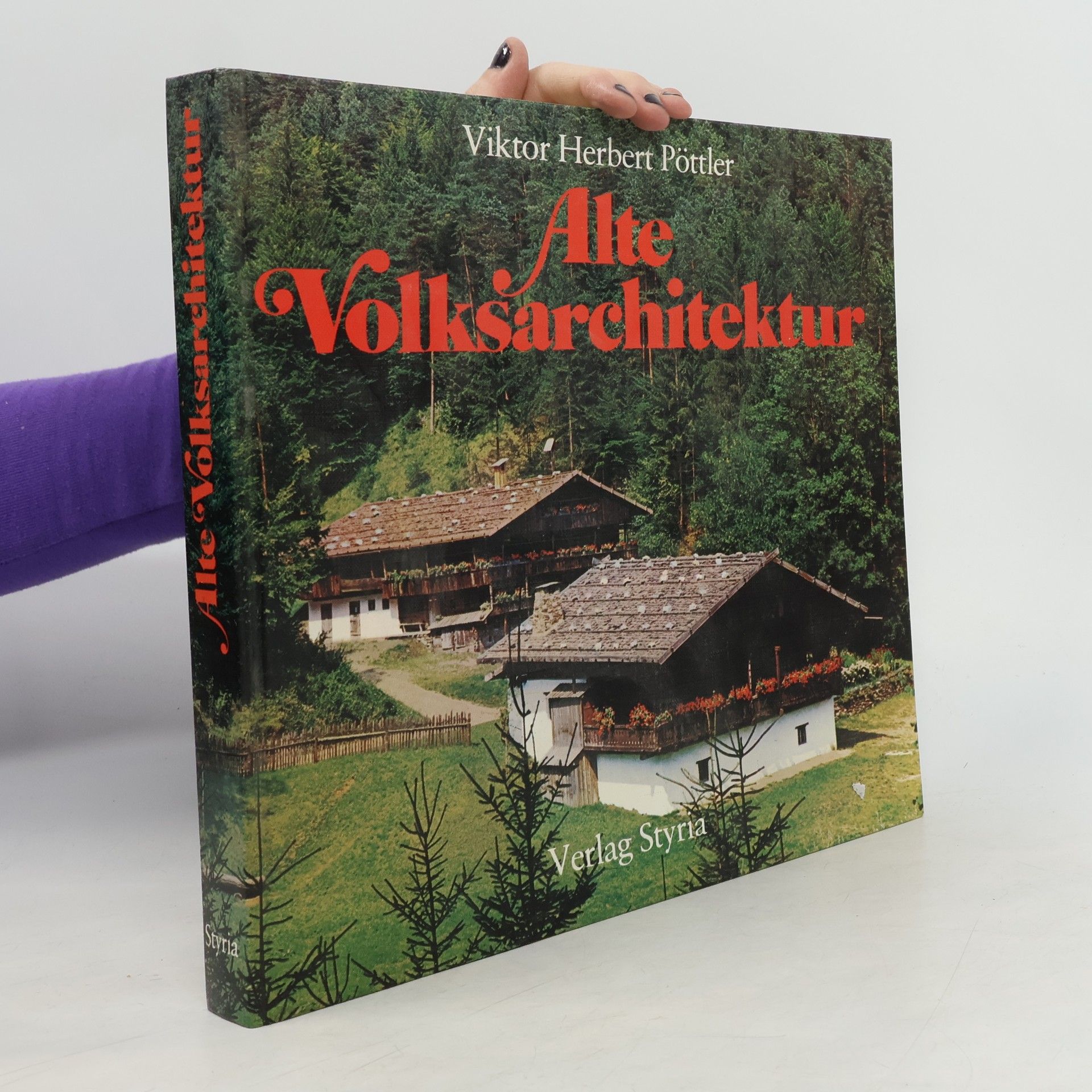Viktor Herbert Pöttler Alte Volksarchitektur