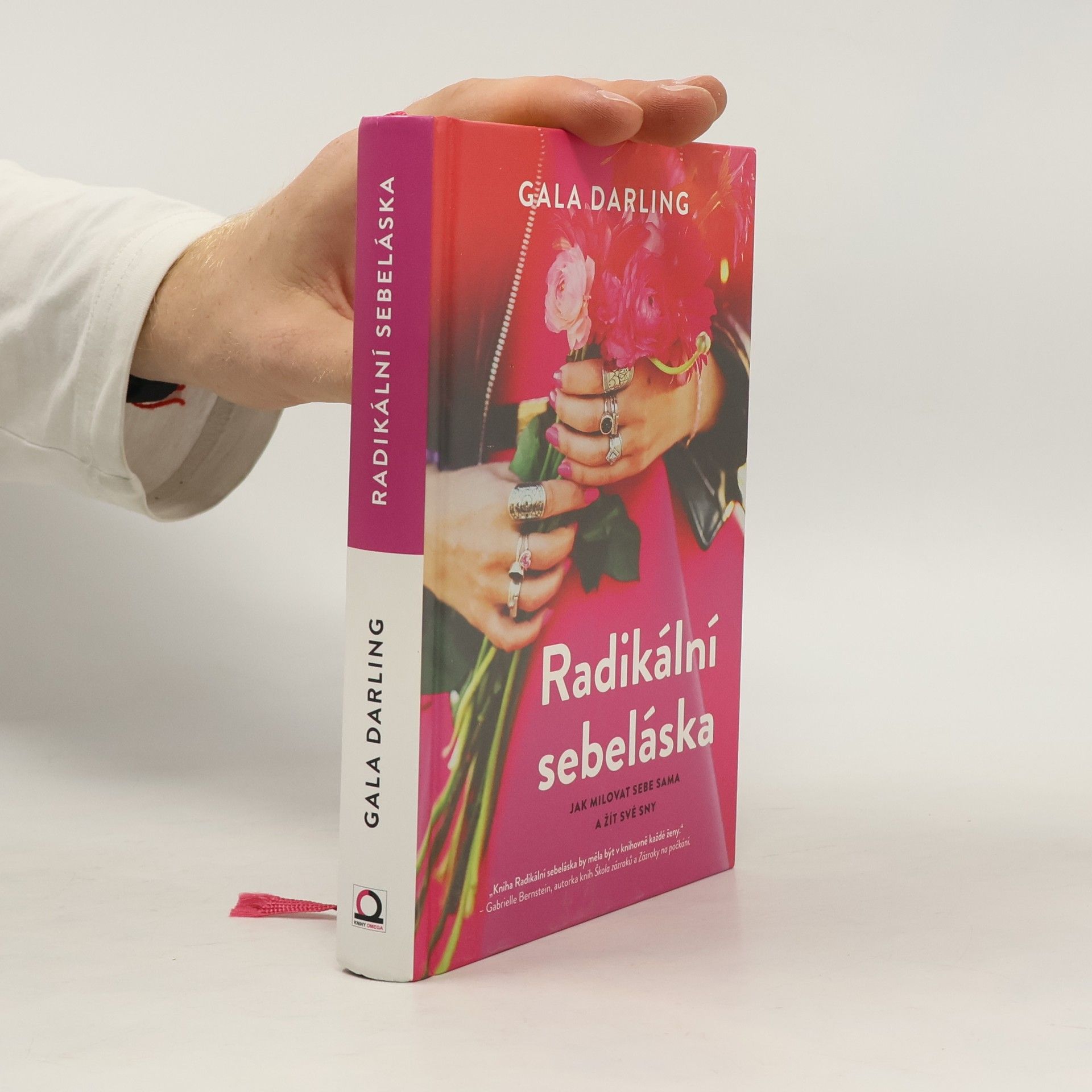 Gala Darling Radikální sebeláska. Jak milovat sebe sama a žít své sny