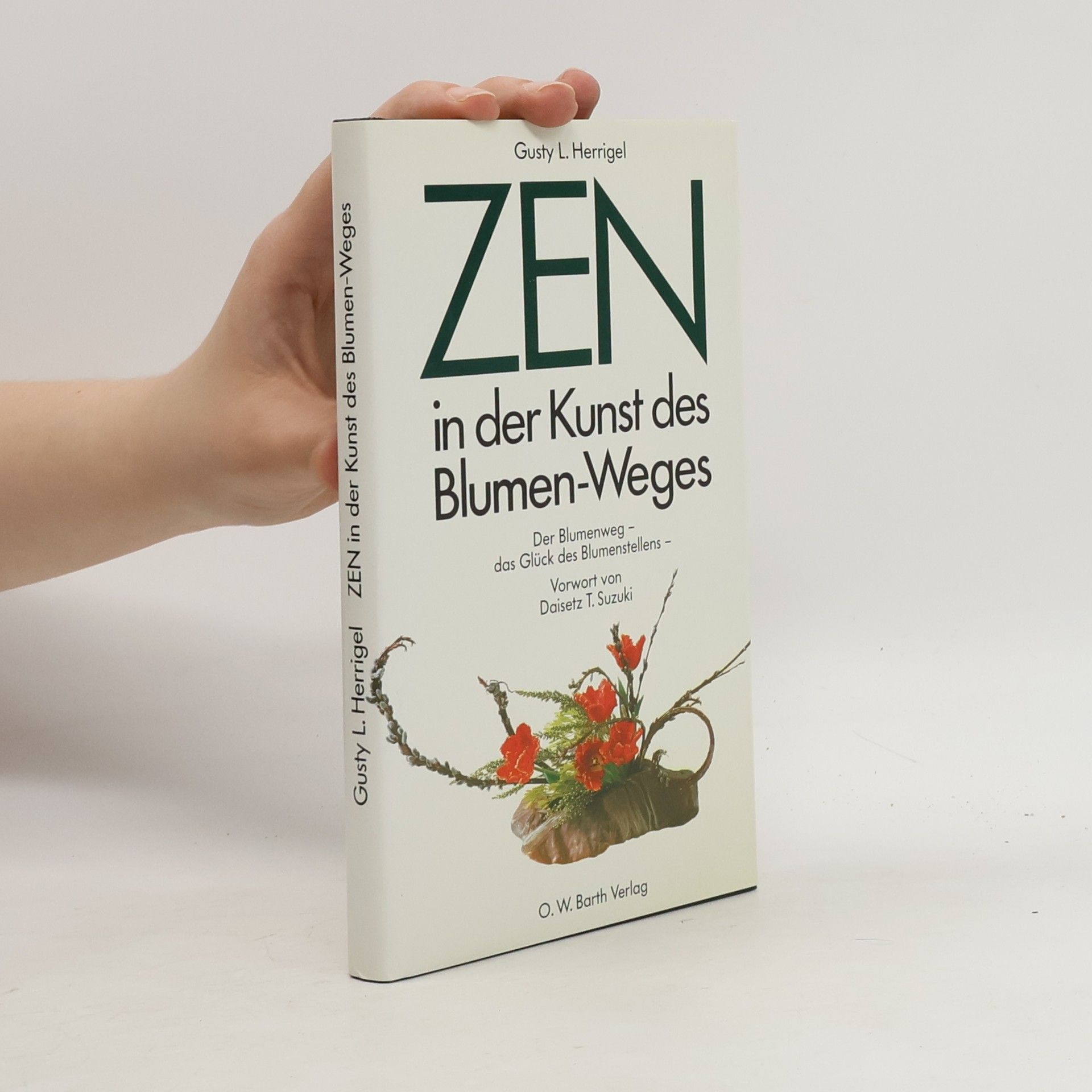 Gusty L. Herrigel Zen in der Kunst der Blumenzeremonie